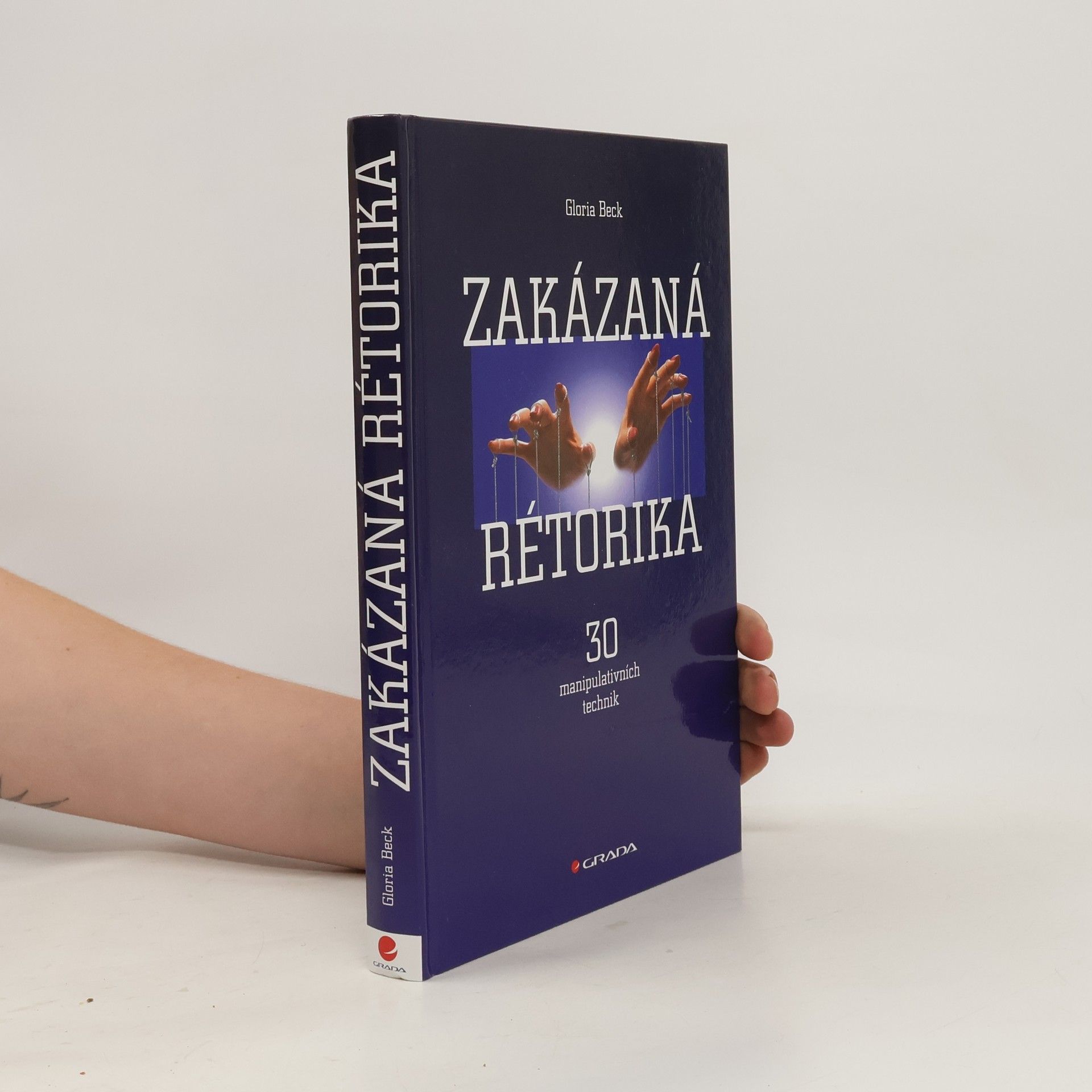 Gloria Beck Zakázaná rétorika : 30 manipulativních technik