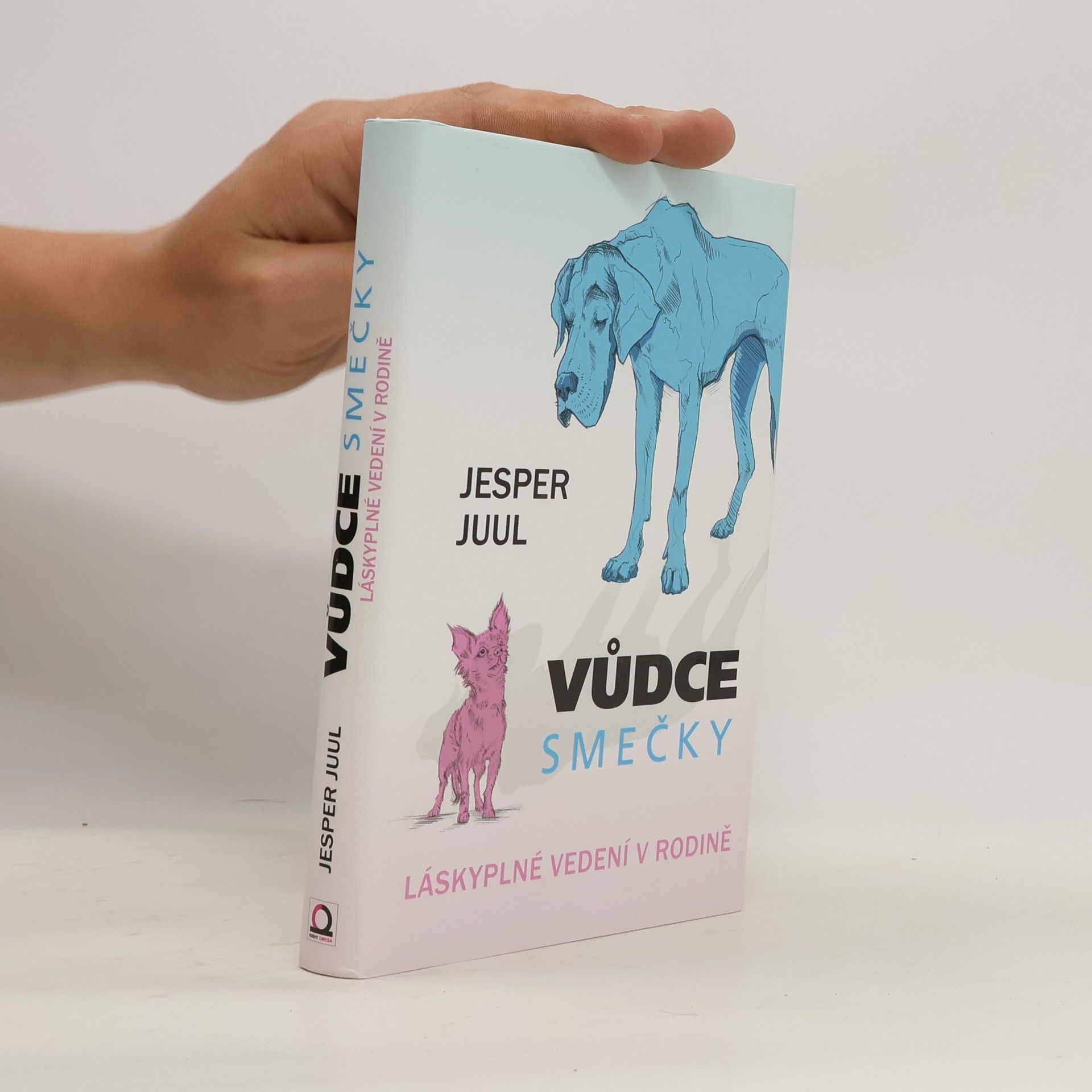 Jesper Juul Vůdce smečky: Láskyplné vedení v rodině
