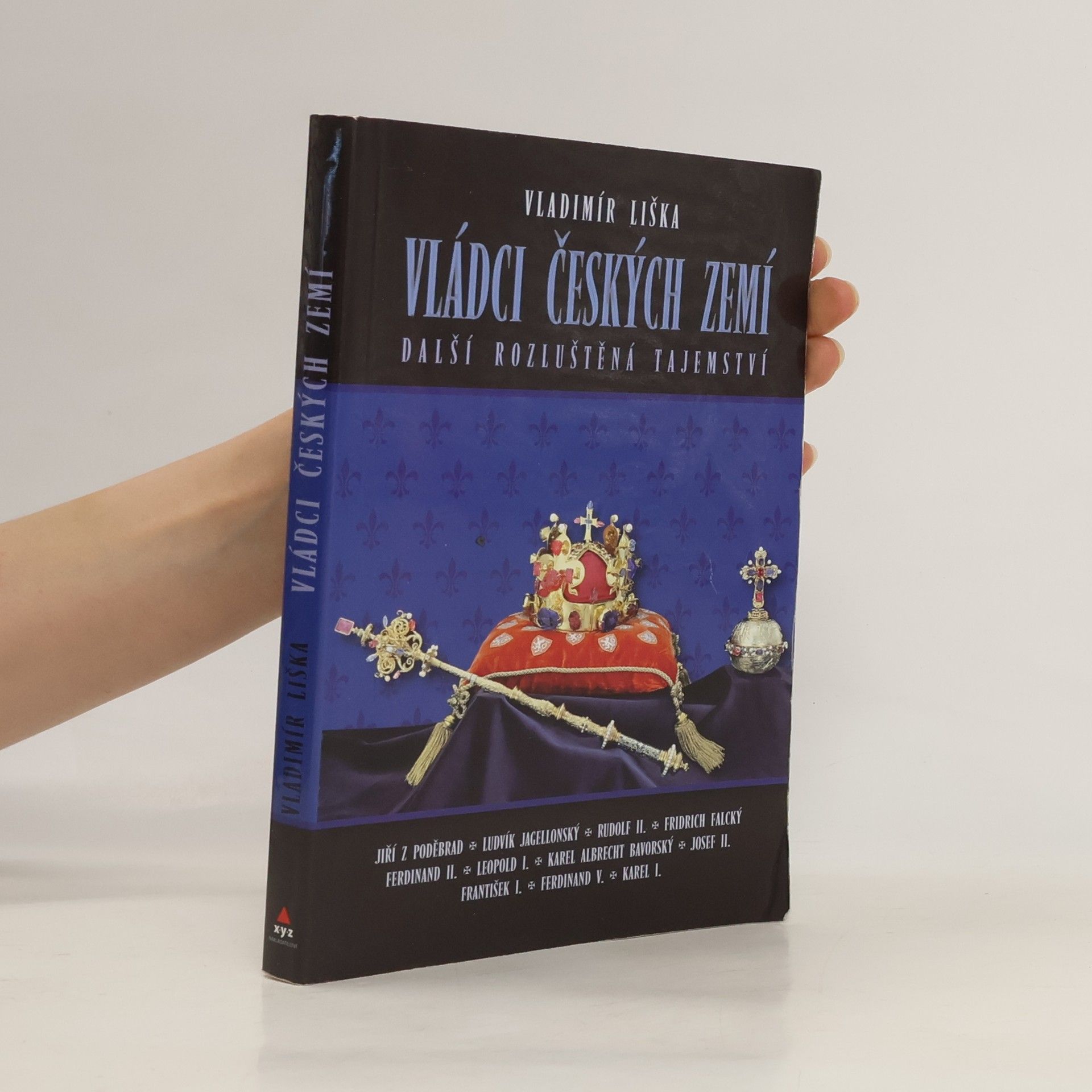 Vladimír Liška Vládci českých zemí : další rozluštěná tajemství