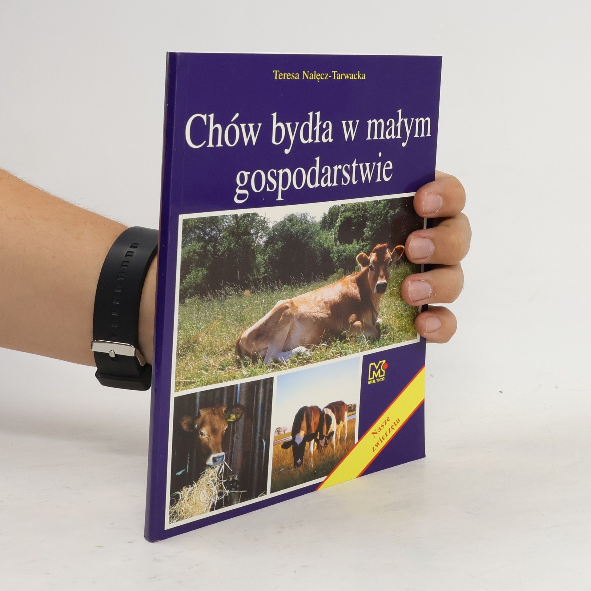 Teresa Nałęcz-Tarwacka Chów bydła w małym gospodarstwie