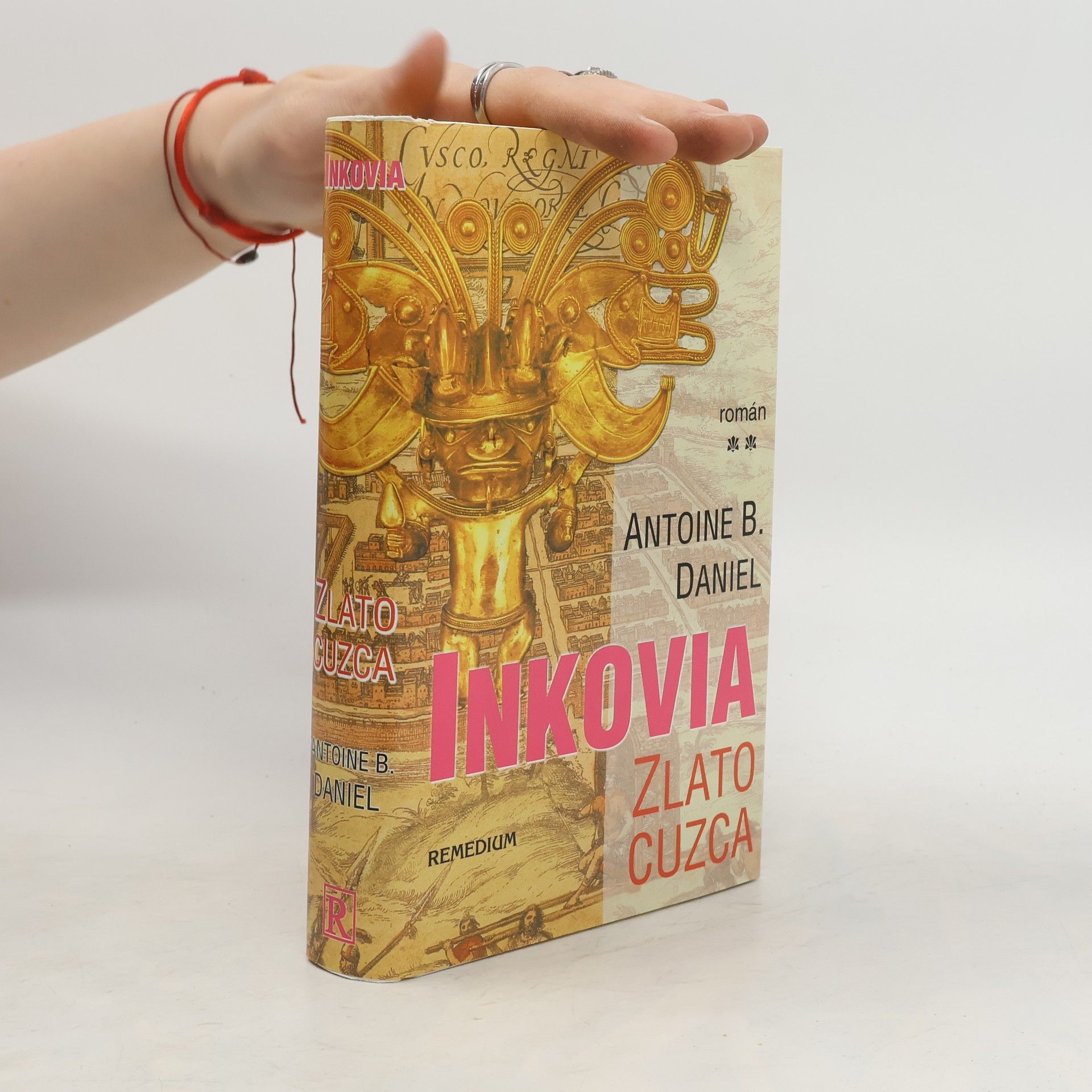 Antoine B. Daniel Inkovia : Zlato Cuzca