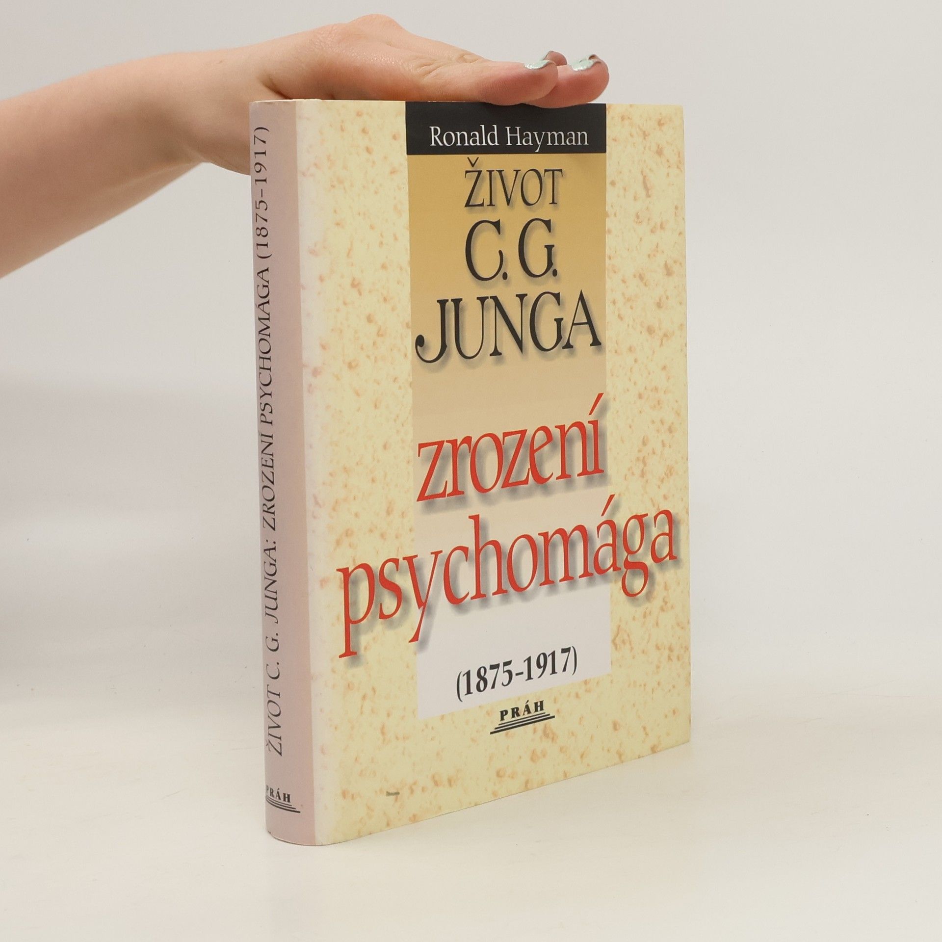 Ronald Hayman Život C.G. Junga. Zrození psychomága (1875-1917)