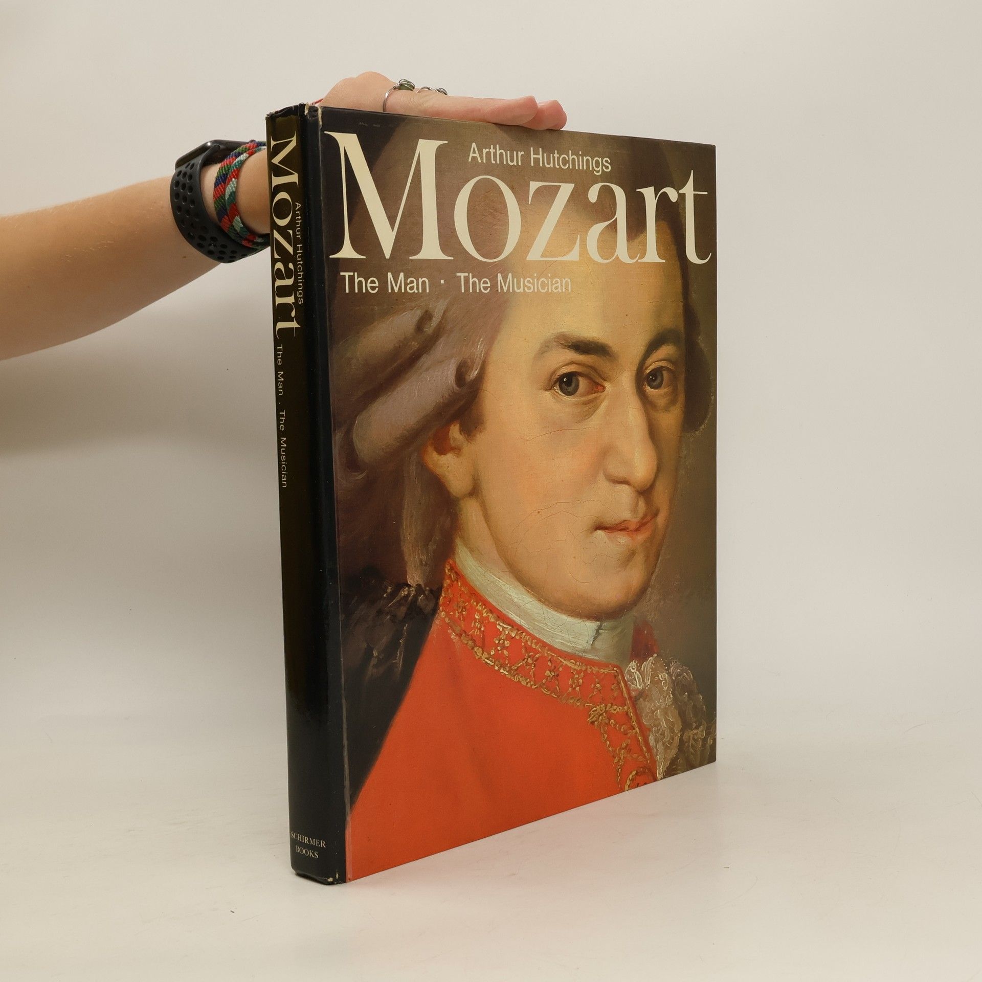 Arthur Hutchings Mozart. The Man. The Musician