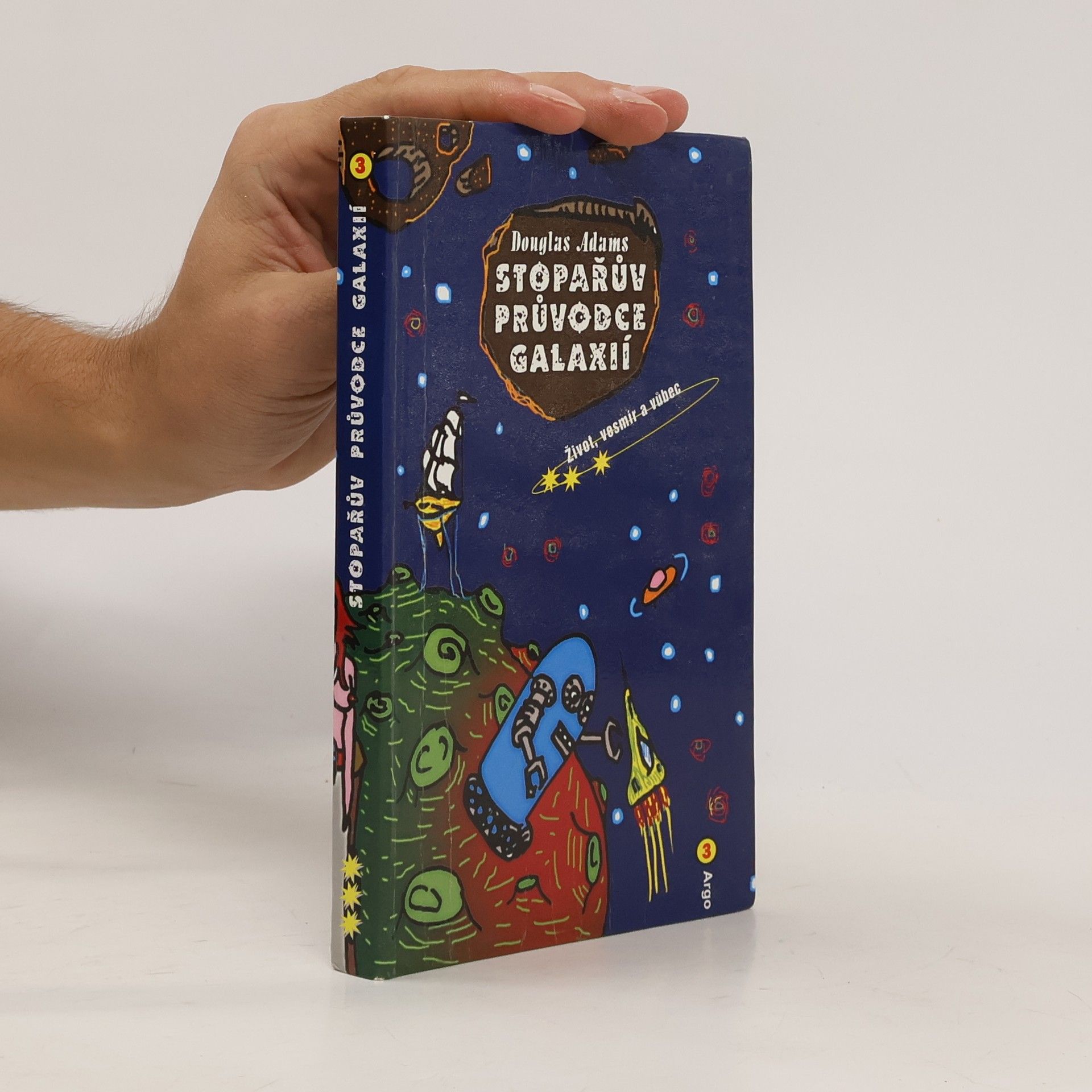 Douglas Adams Stopařův průvodce Galaxií 3. Život, vesmír a vůbec
