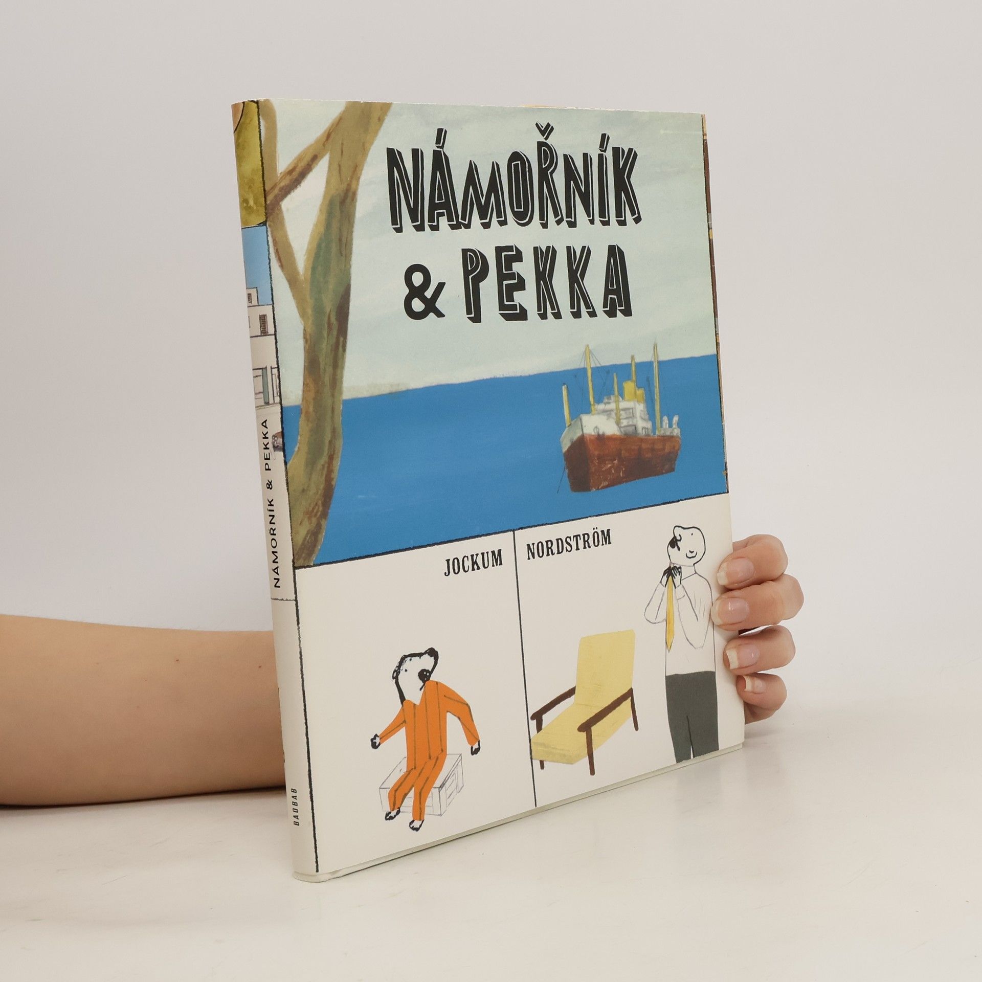 Jockum Nordström Námořník & Pekka - trilogie. Námořník a Pekka vyrážejí do města. Námořník je nemocný. Námořník a Pekka a neděle