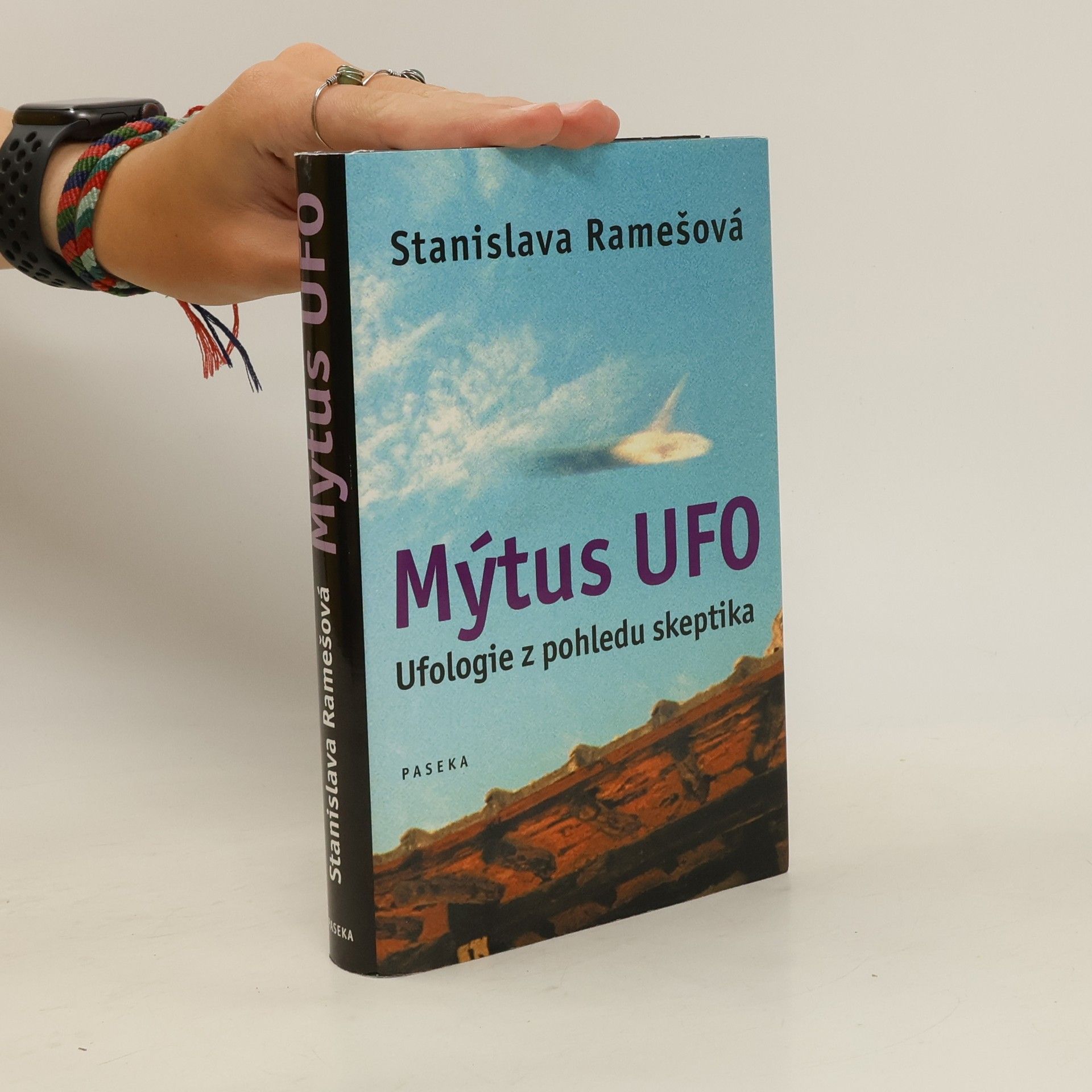 Stanislava Ramešová Mýtus UFO: Ufologie z pohledu skeptika