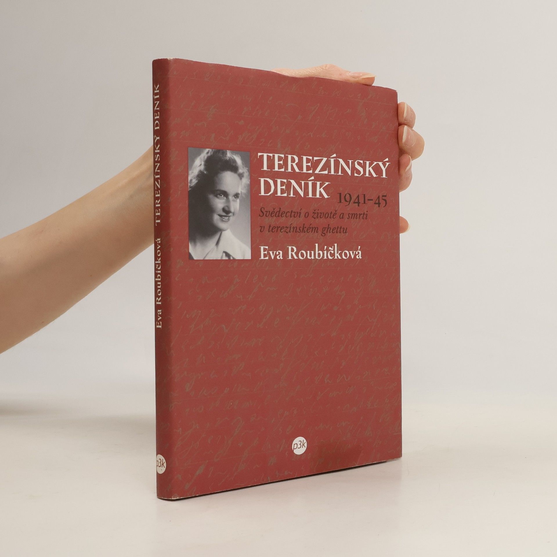 Eva Roubíčková Terezínský deník 1941 - 45. Svědectví o životě a smrti v terezínském ghettu