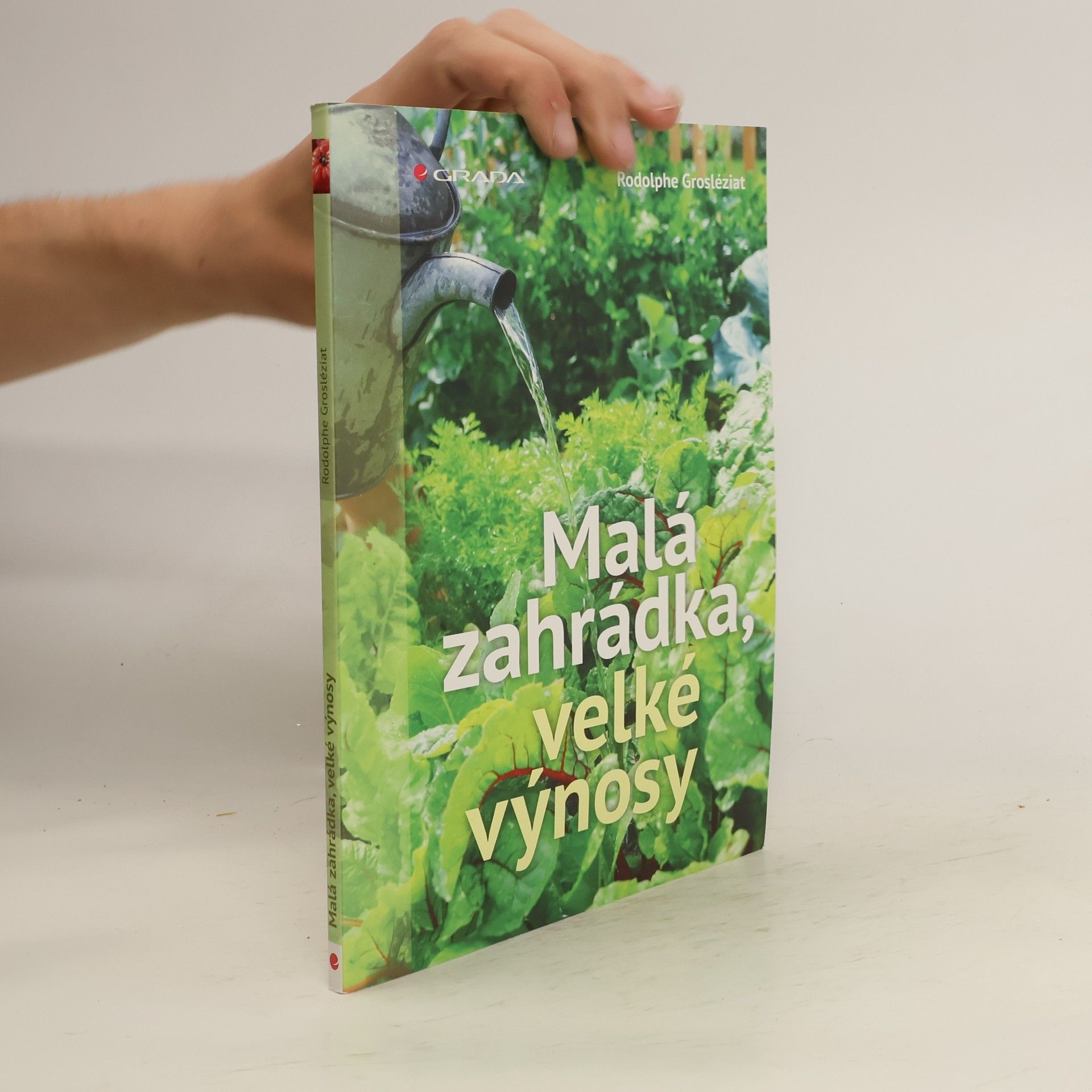 Rodolphe Grosléziat Malá zahrádka, velké výnosy