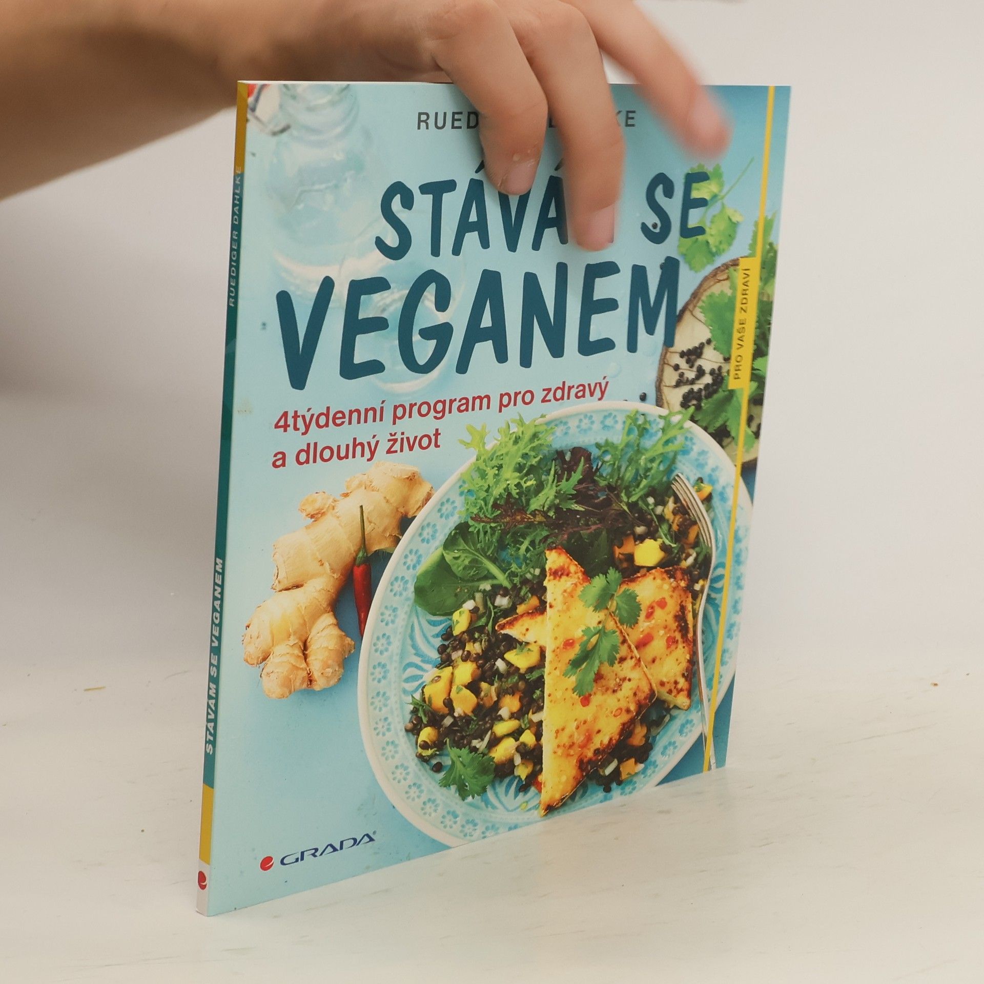 Ruediger Dahlke Stávám se veganem : 4týdenní program pro zdravý a dlouhý život