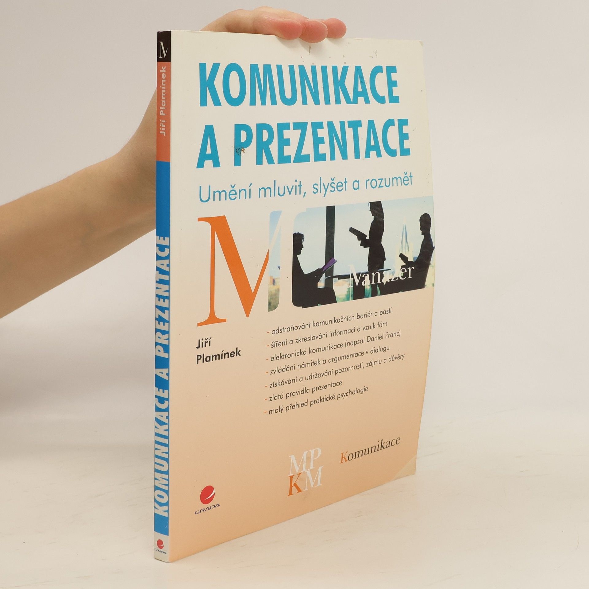 Jiří Plamínek Komunikace a prezentace: Umění mluvit, slyšet a rozumět