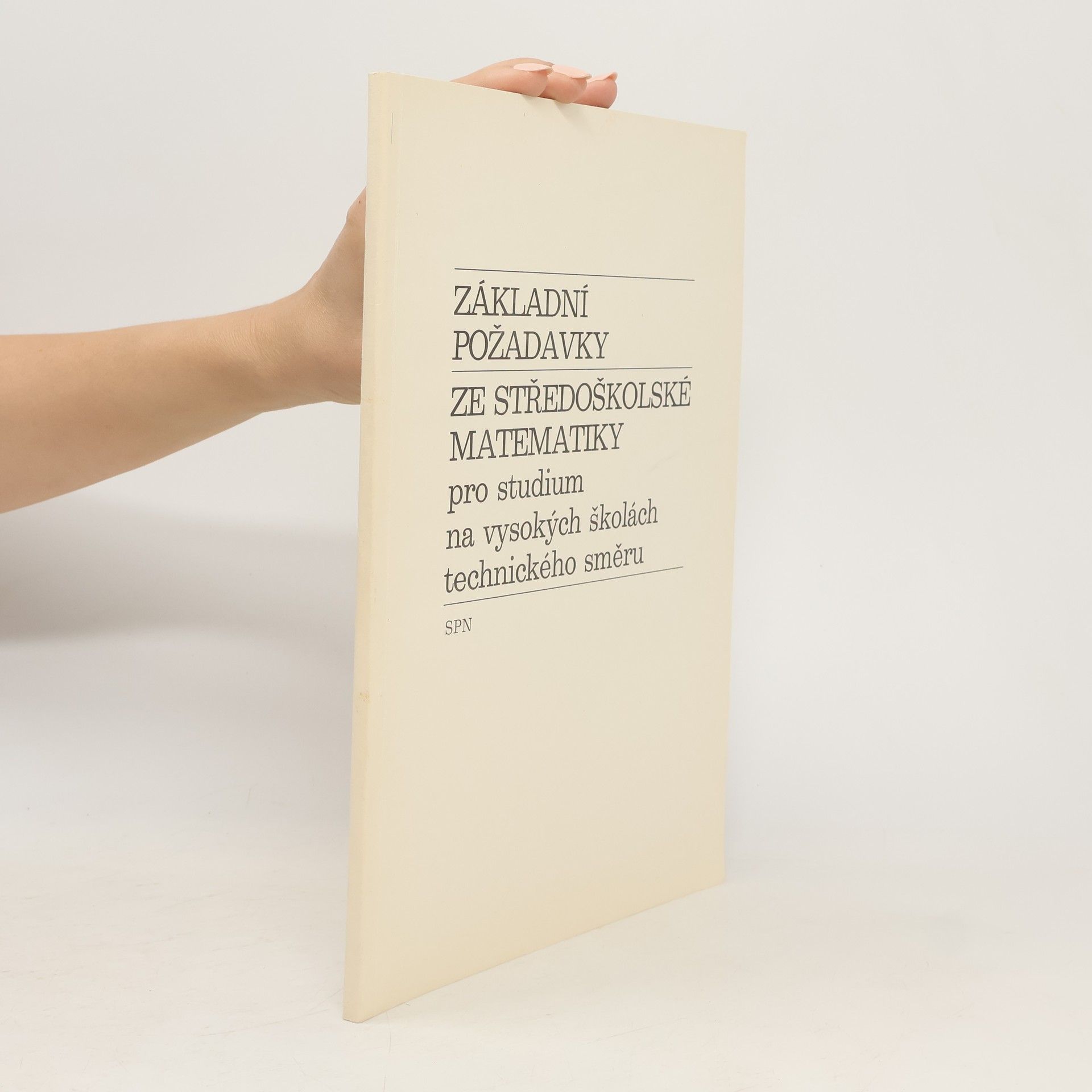 Collectif d'auteurs Základní požadavky ze středoškolské matematiky pro studium na vysokých školách technického směru