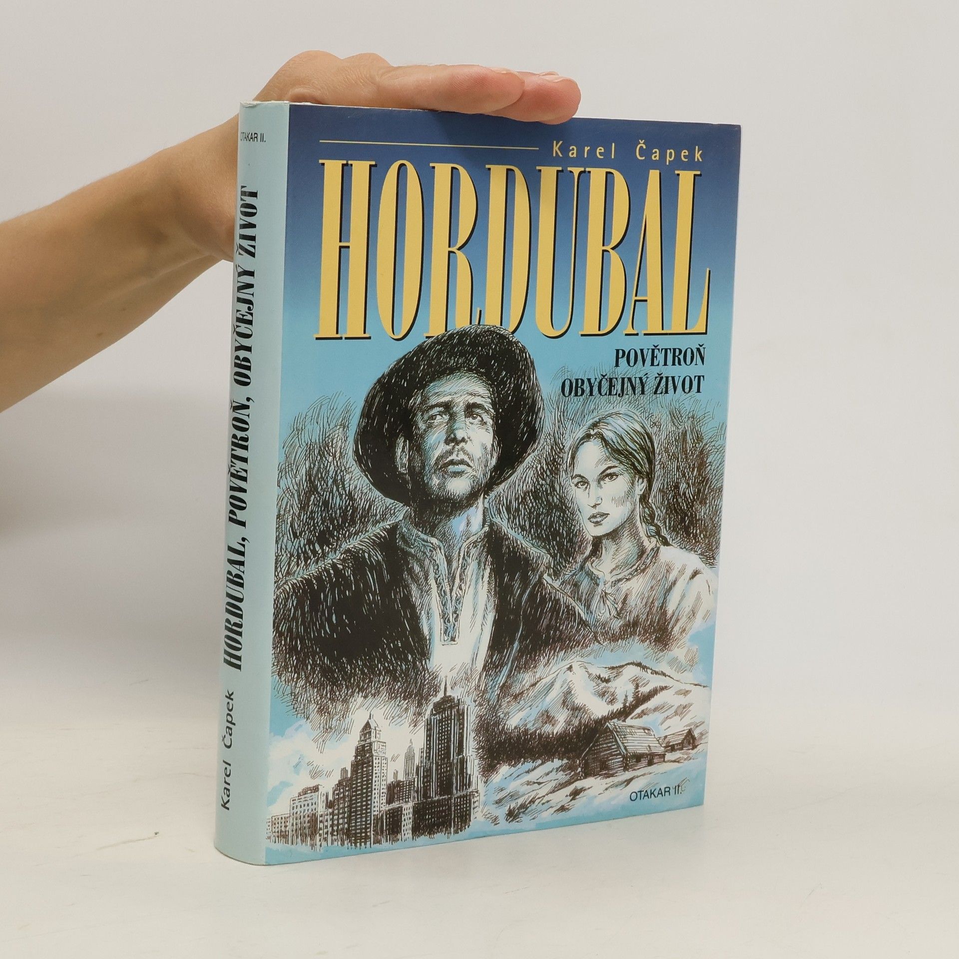 Karel Čapek Hordubal / Povětroň / Obyčejný život