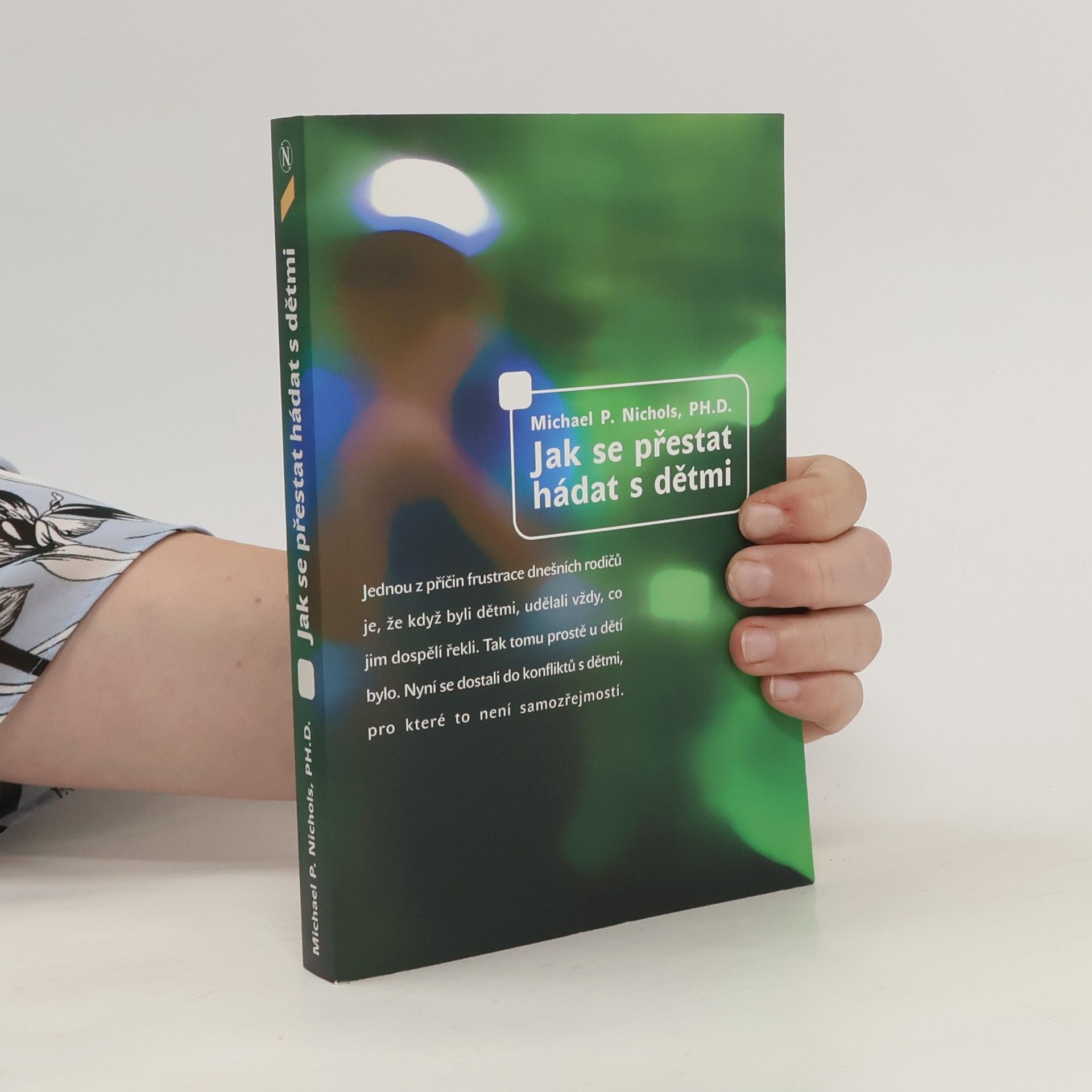 Michael P. Nichols Jak se přestat hádat s dětmi