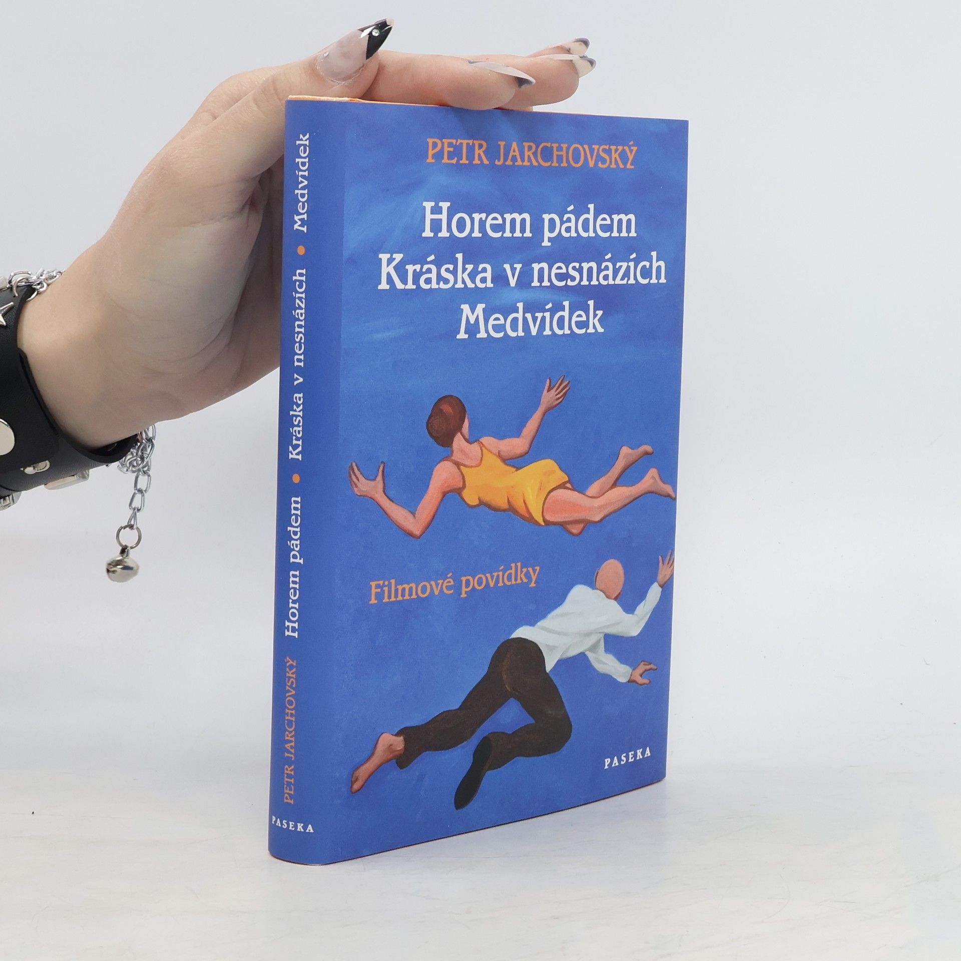 Petr Jarchovský Horem pádem. Kráska v nesnázích. Medvídek. Filmové povídky