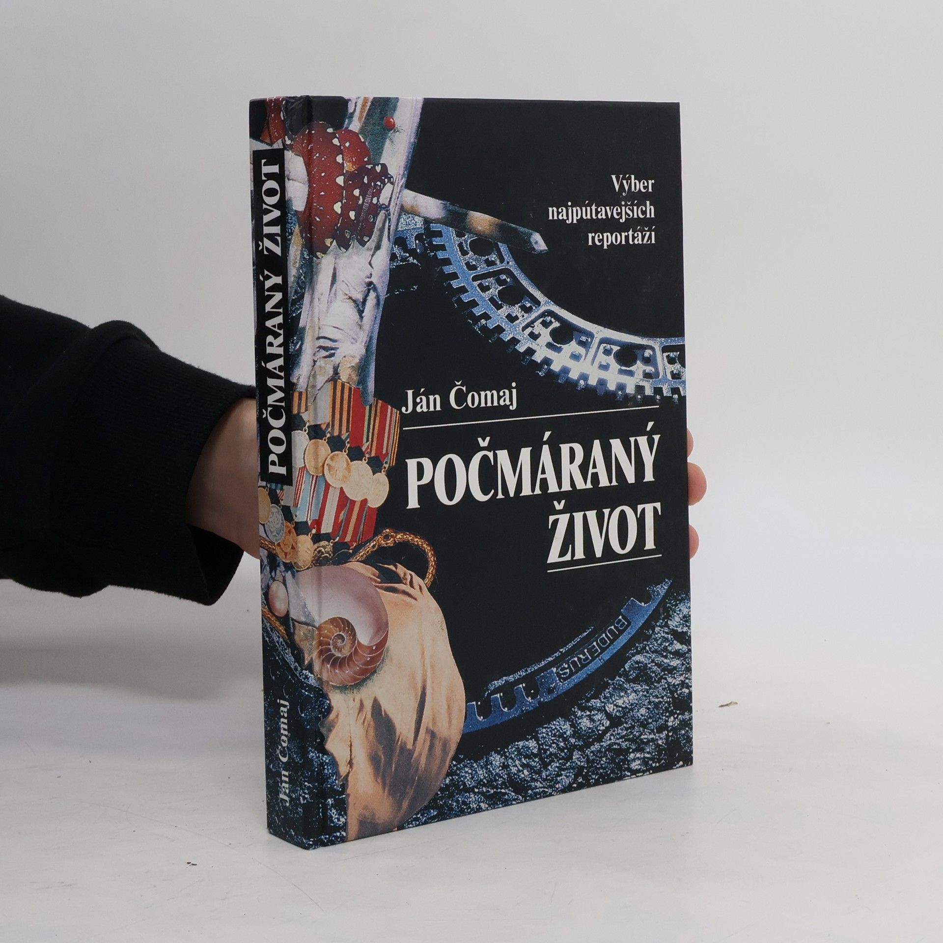Ján Čomaj Počmáraný život : výber najpútavejších reportáží