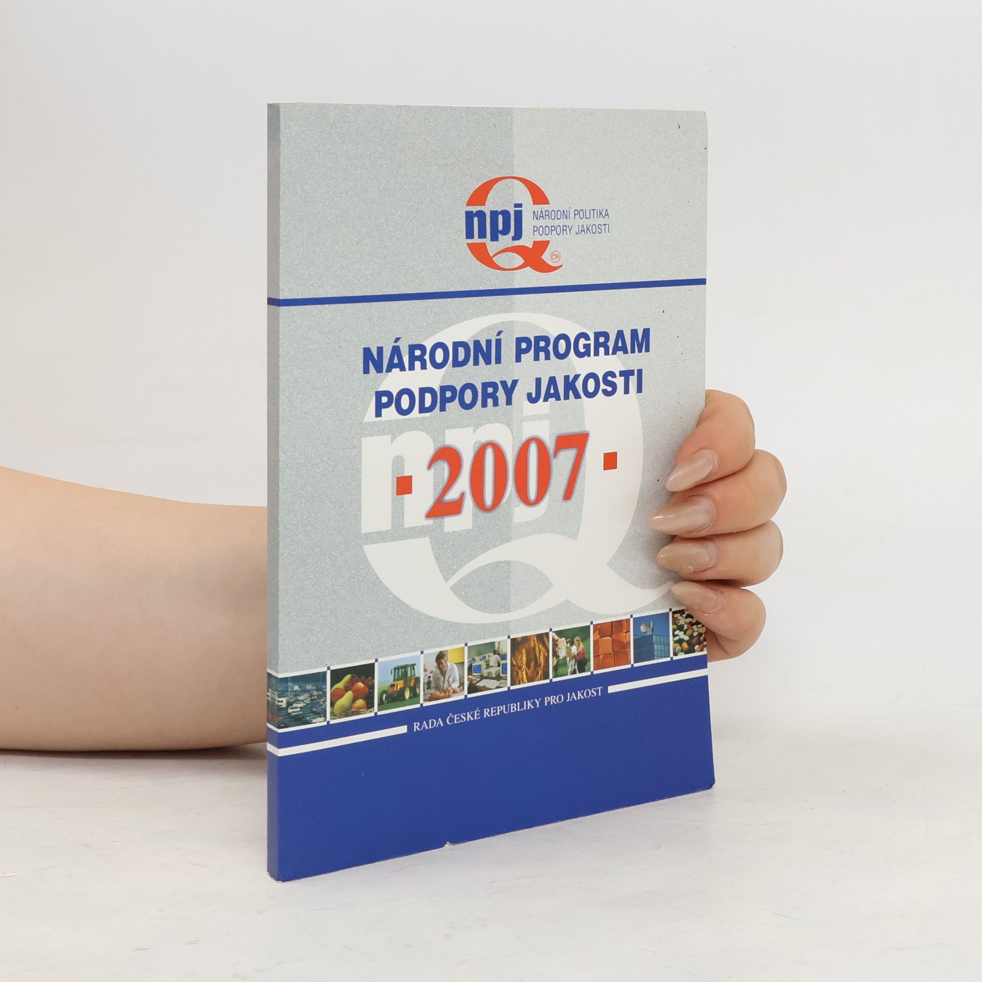 Česko Úřad vlády Rada České republiky pro jakost Národní program podpory jakosti 2007