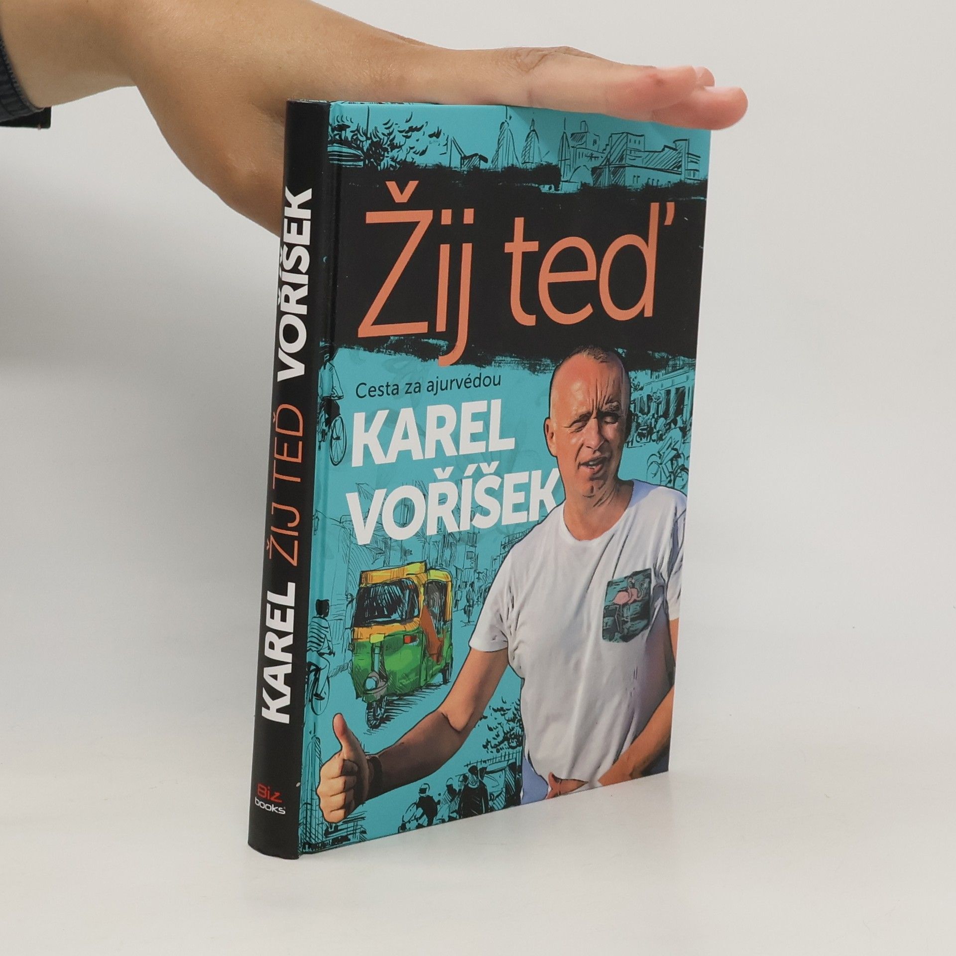 Karel Voříšek Žij teď: Cesta za ajurvédou