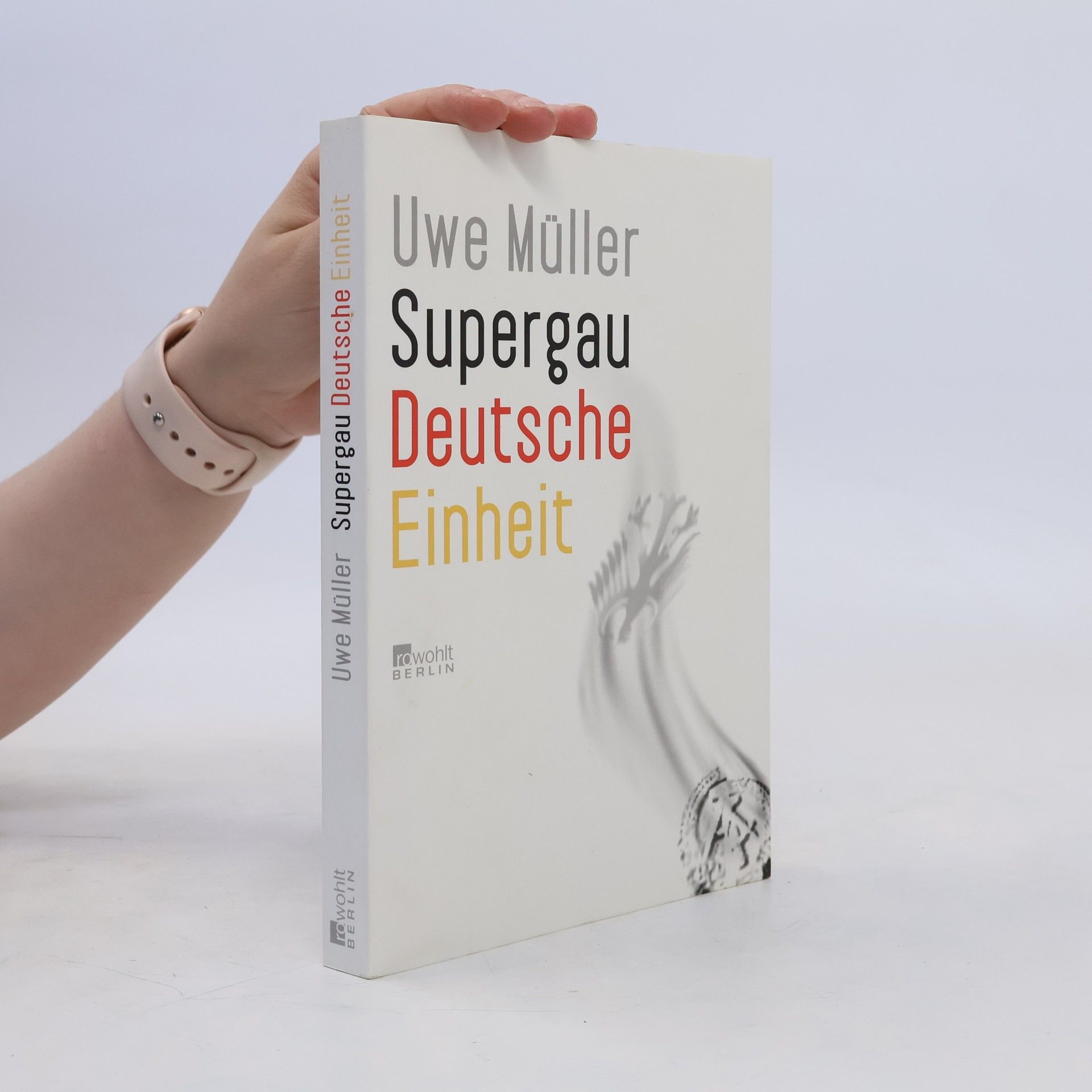Uwe Müller Supergau Deutsche Einheit