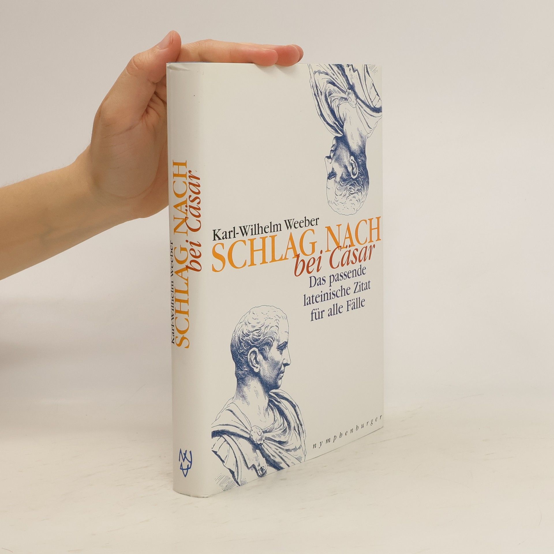 Karl-Wilhelm Weeber Schlag nach bei Cäsar