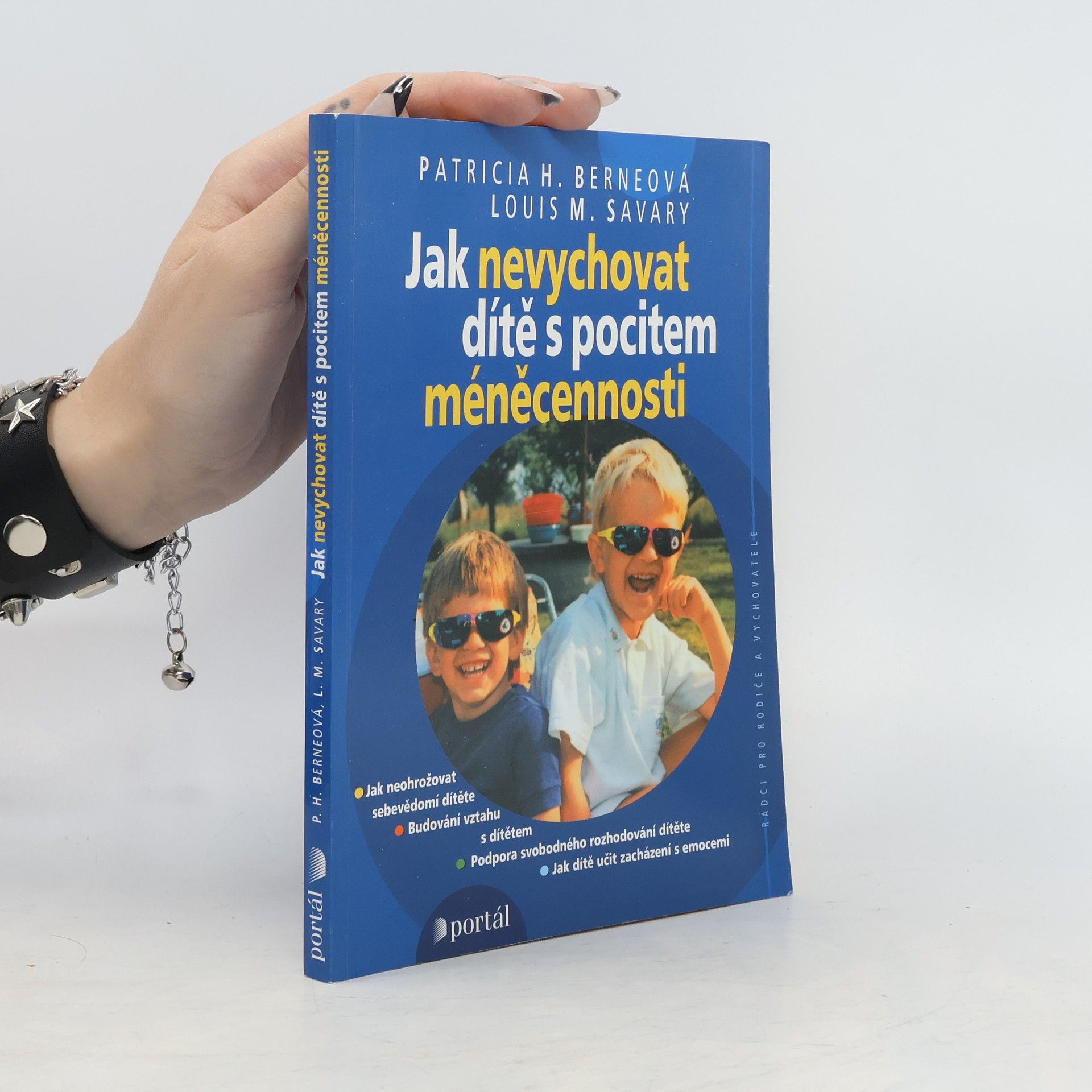 Patricia H. Berne Jak nevychovat dítě s pocitem méněcennosti