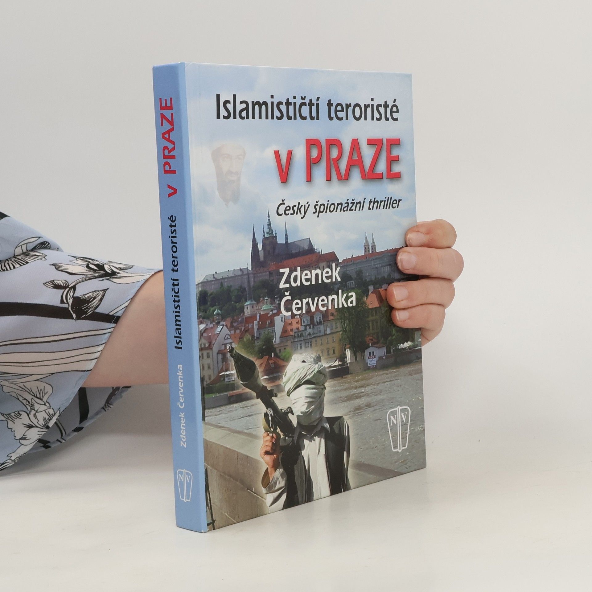 Dennis Kane Islamističtí teroristé v Praze : český špionážní thriller