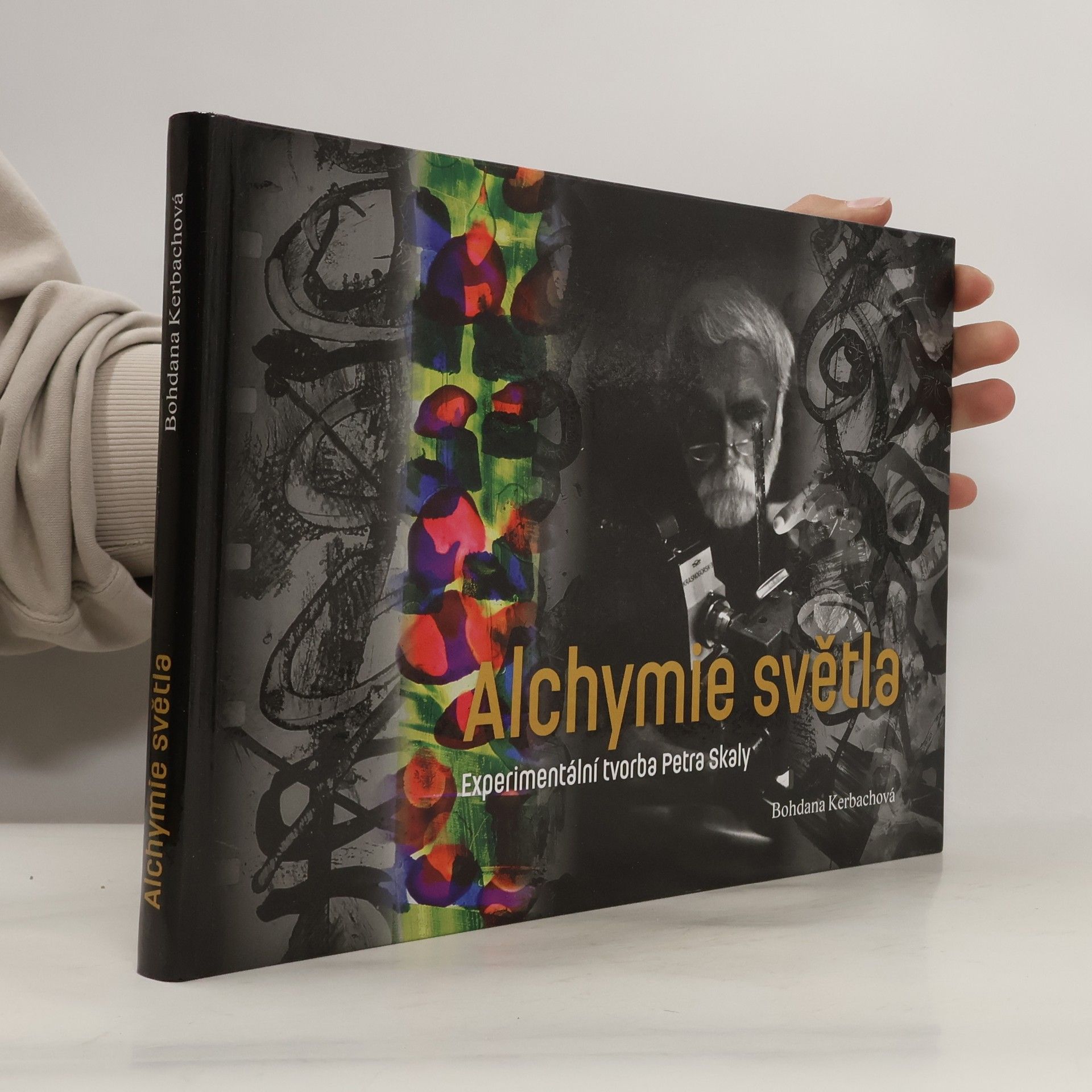 Bohdana Kerbachová Alchymie světla - Experimentální tvorba Petra Skaly