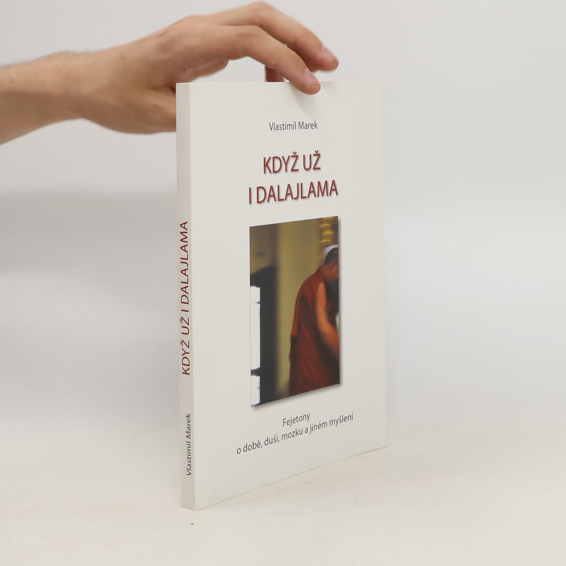 Vlastimil Marek Když už i dalajlama. Fejetony o době, duši, mozku a jiném myšlení
