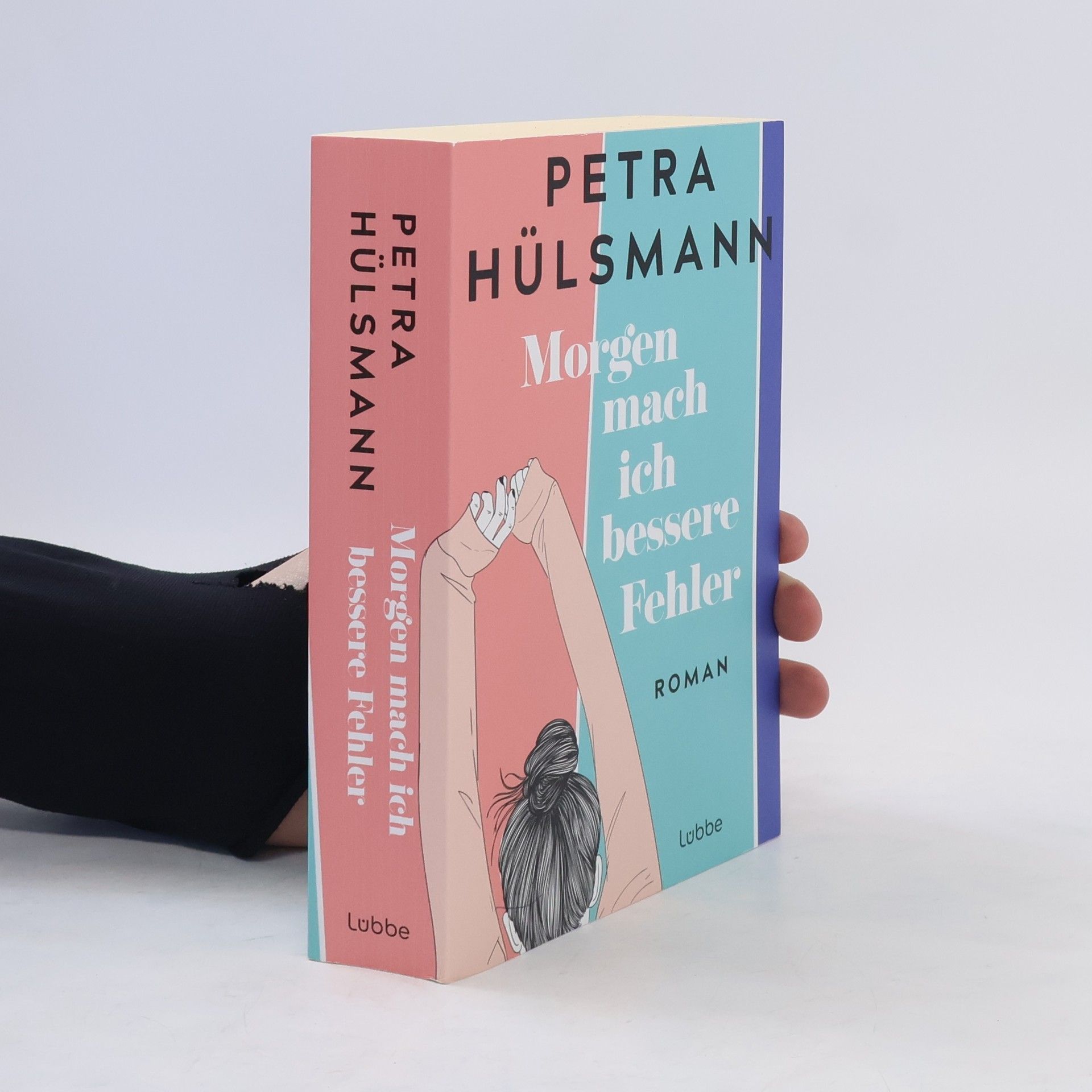 Petra Hülsmann Morgen mach ich bessere Fehler