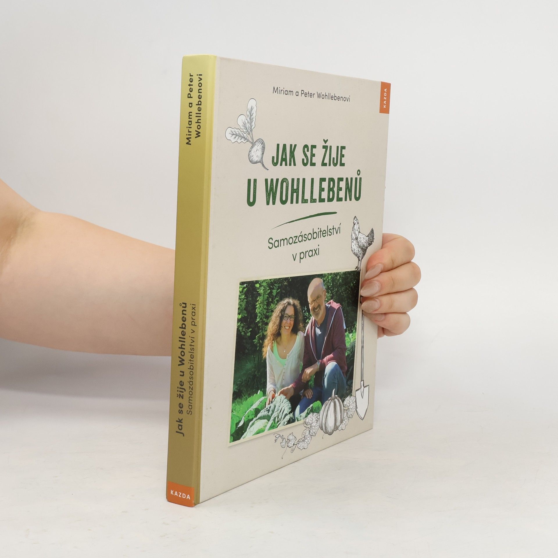 Peter Wohlleben Jak se žije u Wohllebenů. Samozásobitelství v praxi