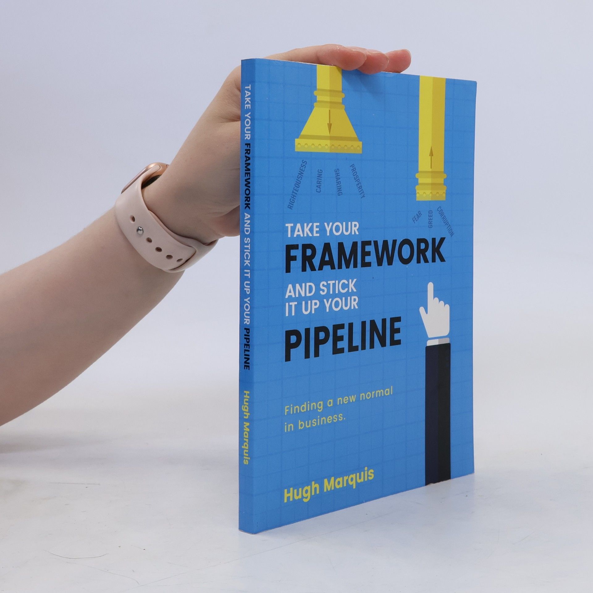 Hugh Marquis Take Your Framework And Stick It Up Your Pipeline