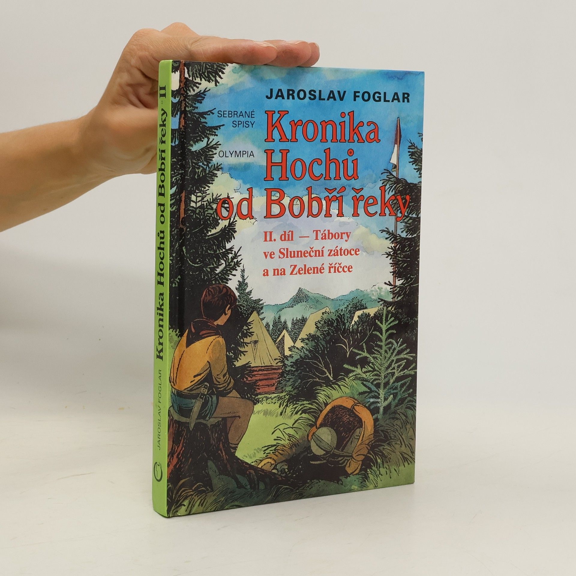 Jaroslav Foglar Kronika Hochů od Bobří řeky II. Tábory ve Sluneční zátoce a na Zelené říčce