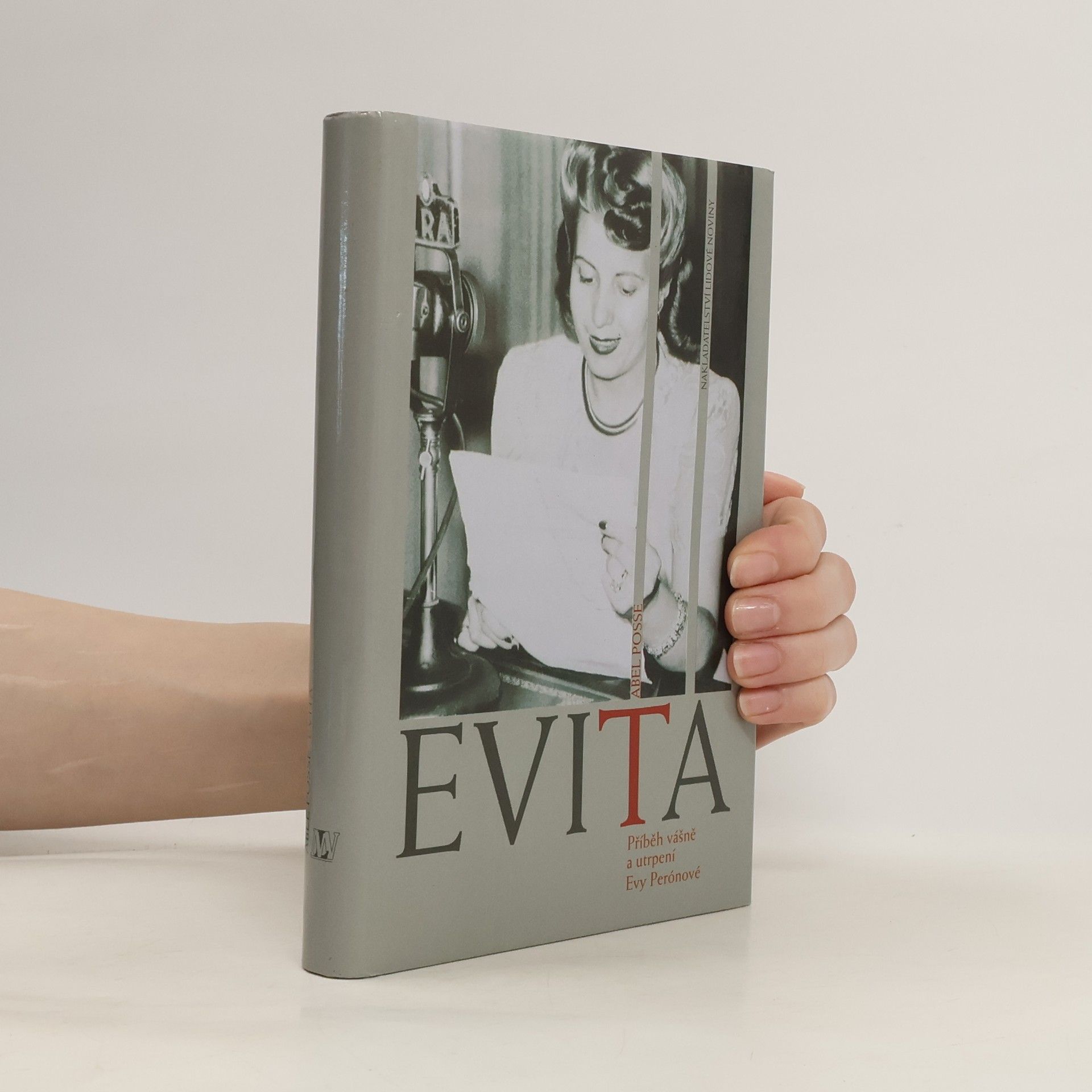 Abel Posse Evita: Příběh vášně a utrpení Evy Perónové