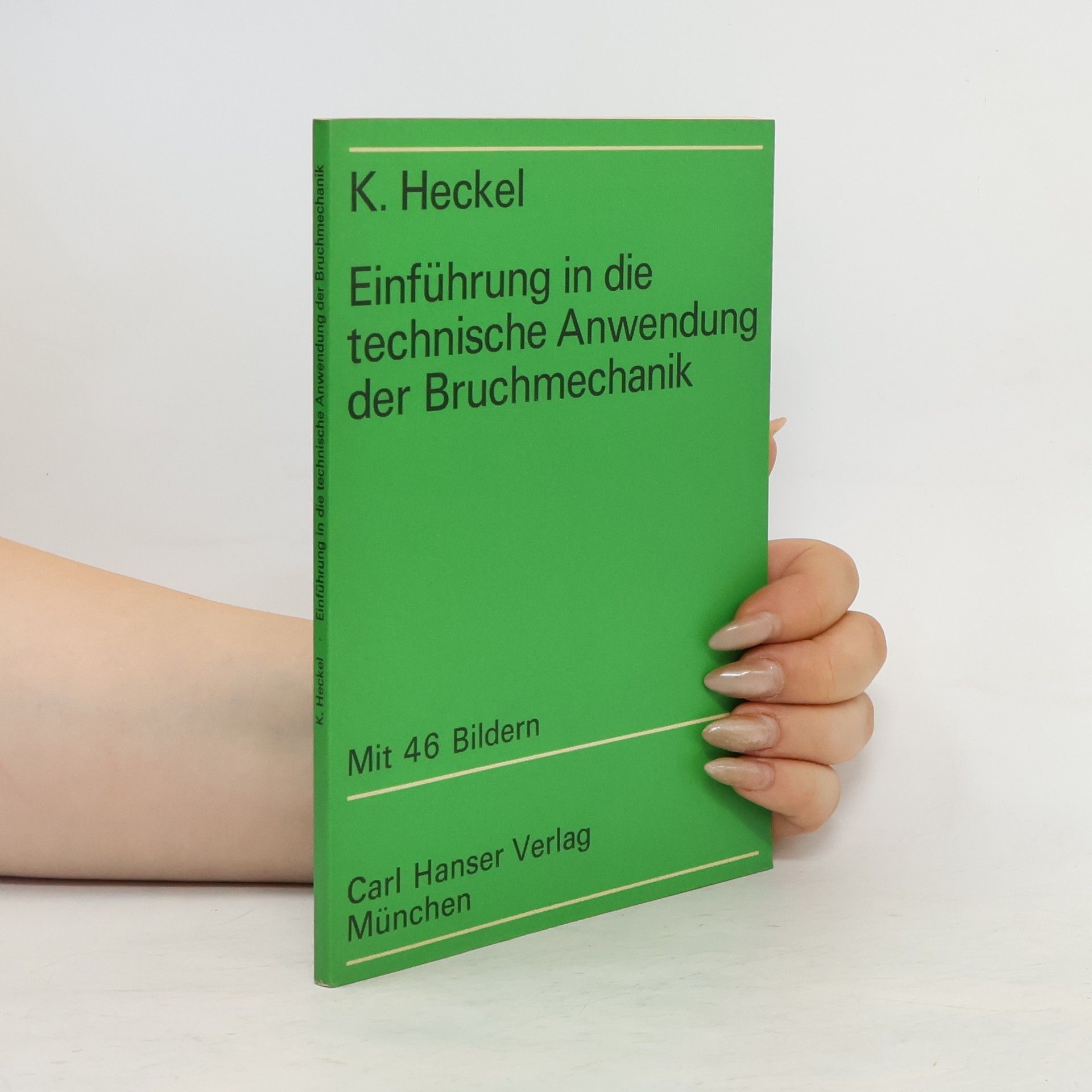 K. Heckel Einführung in die techniscge Anwendung der Bruchmechanik