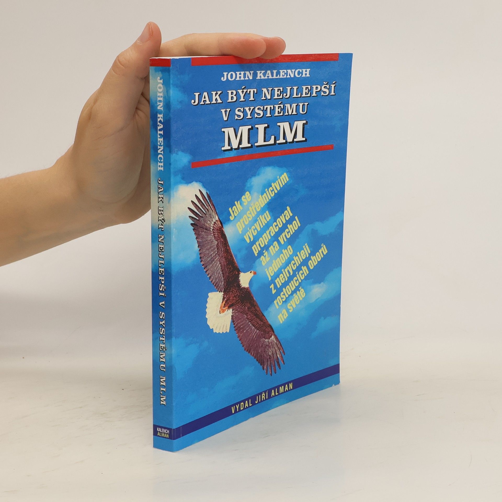 John Kalench Jak být nejlepší v systému MLM