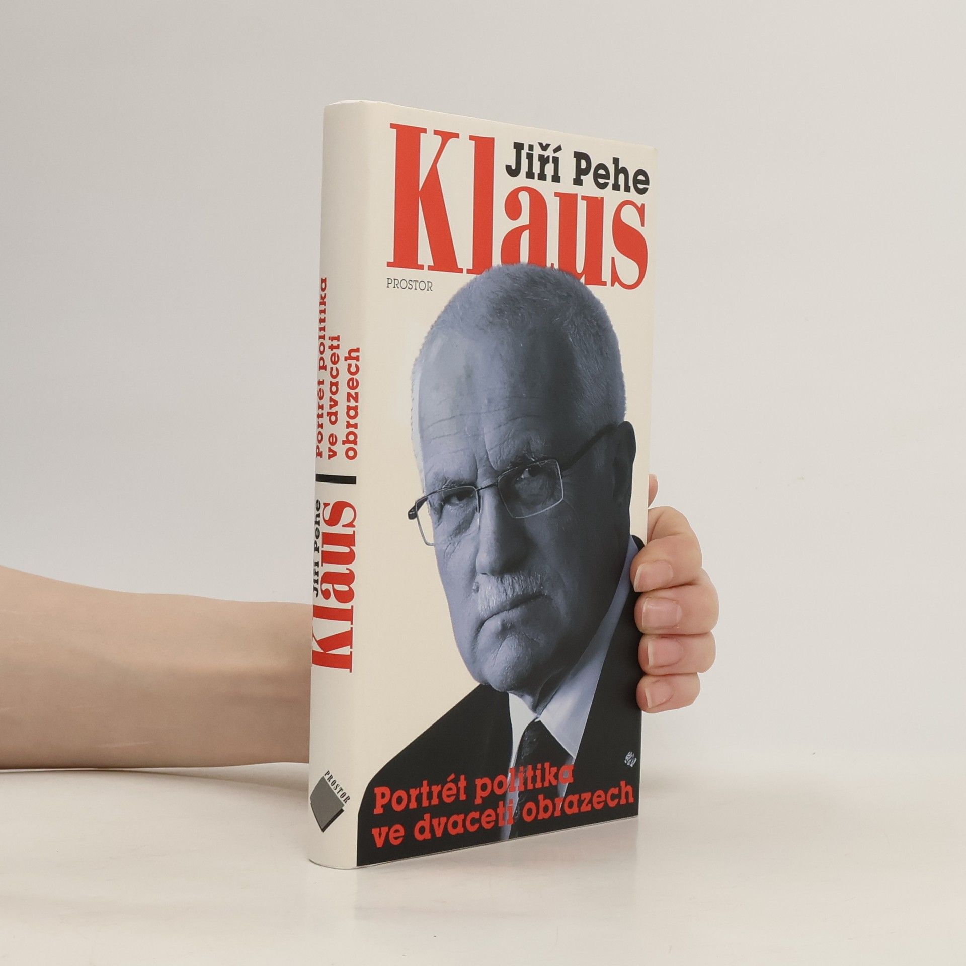 Jiří Pehe Klaus: Portrét politika ve dvaceti obrazech