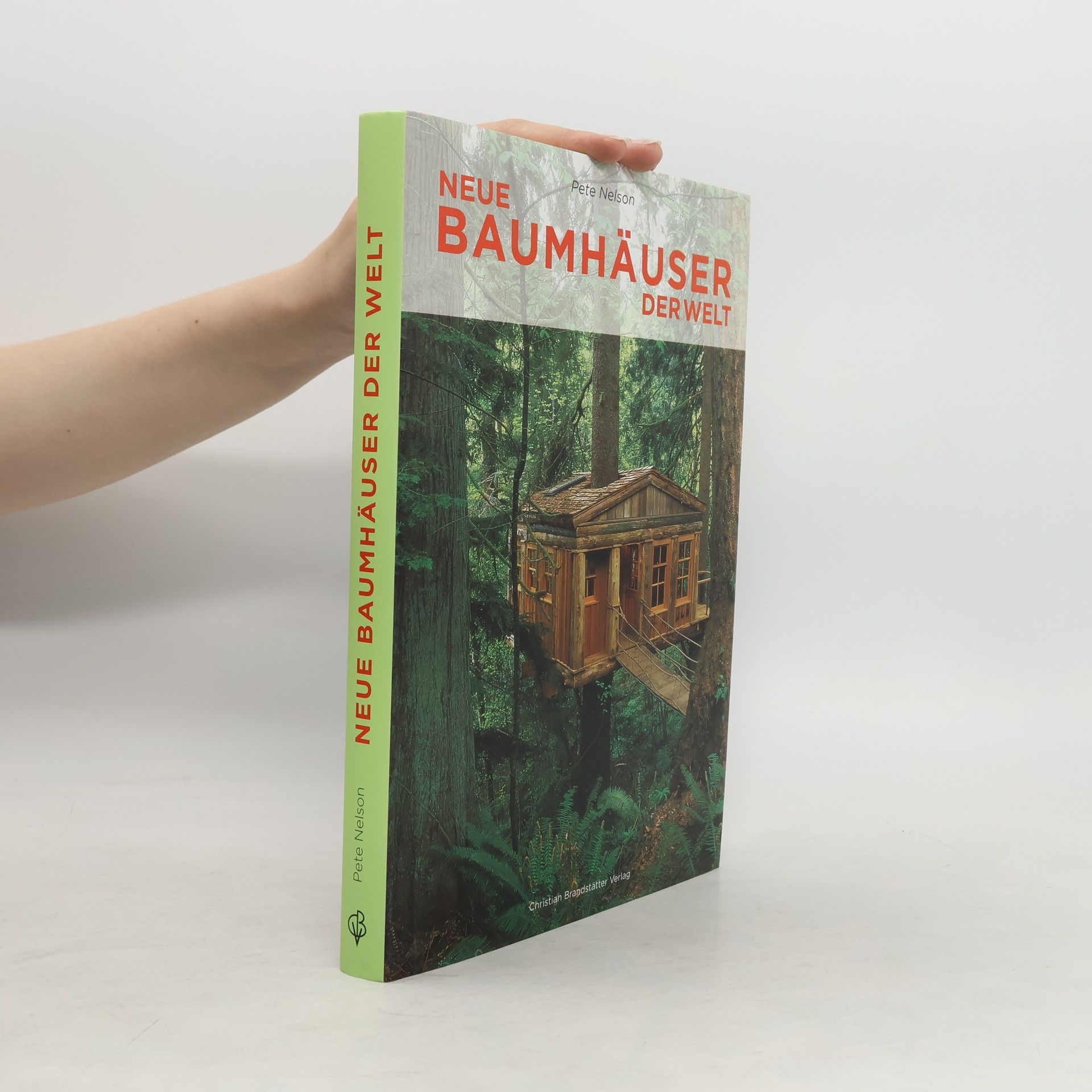 Pete Nelson Neue Baumhäuser der Welt