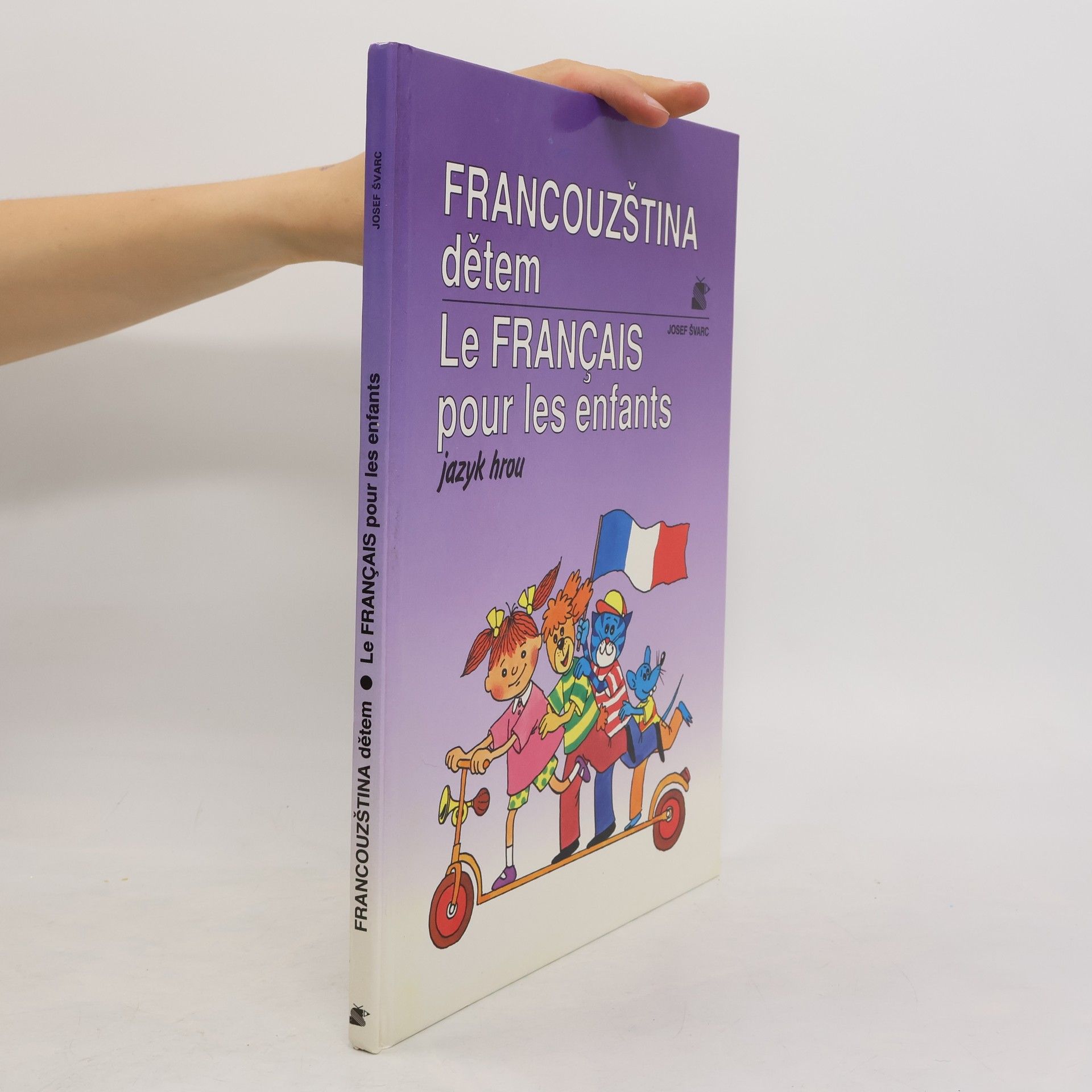 Josef Švarc Francouzština dětem. Le français pour les enfants. Jazyk hrou