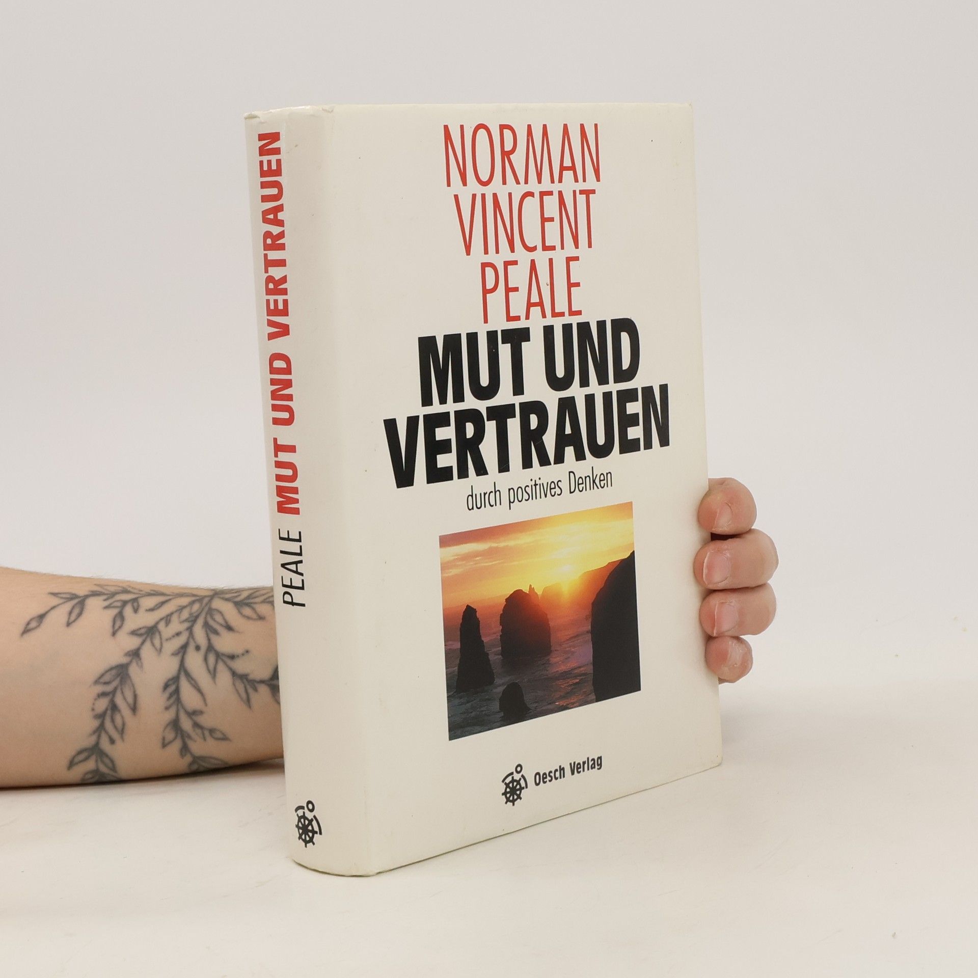 Norman Vincent Peale Mut und Vertrauen durch positives Denken