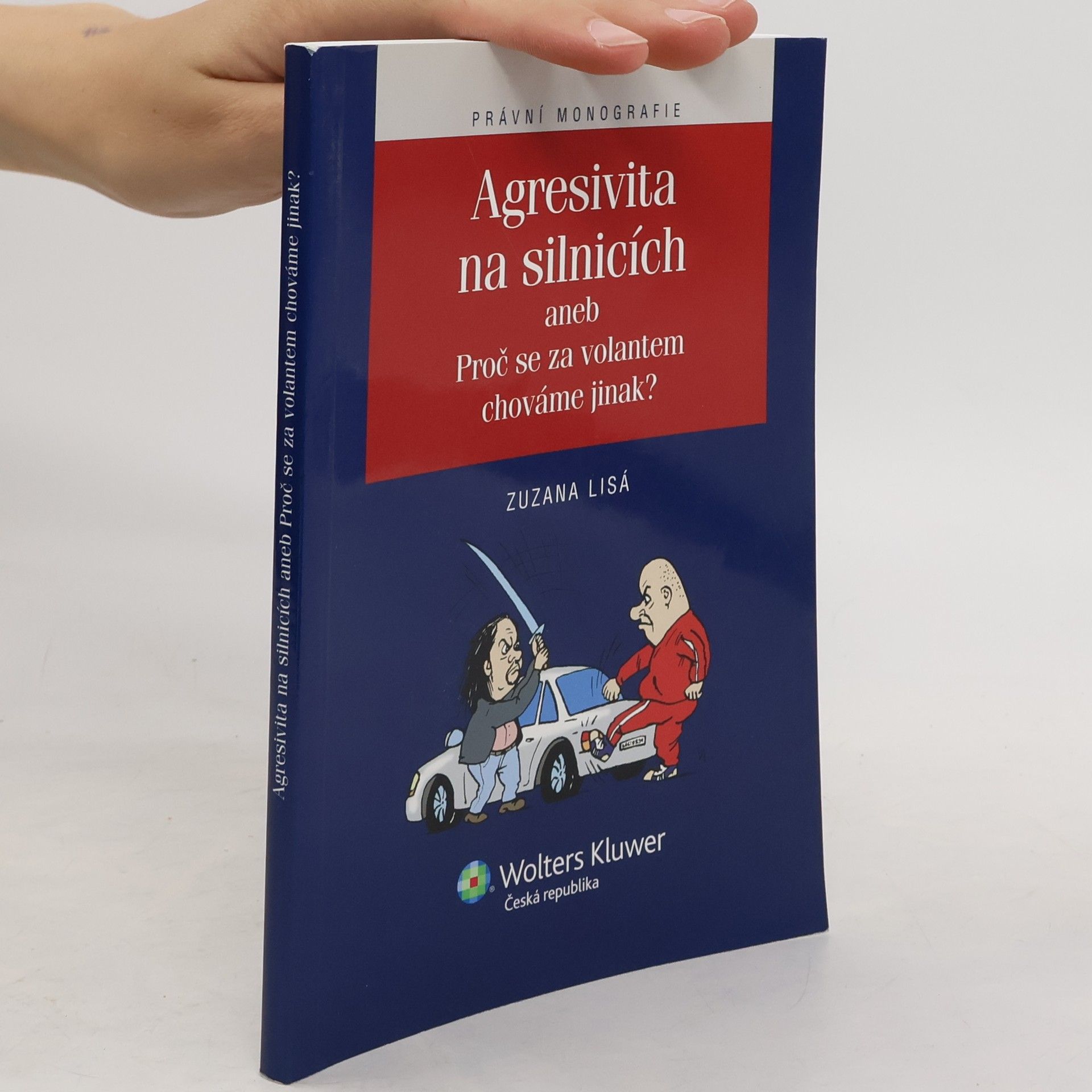 Zuzana Lisá Agresivita na silnicích aneb proč se za volantem chováme jinak?