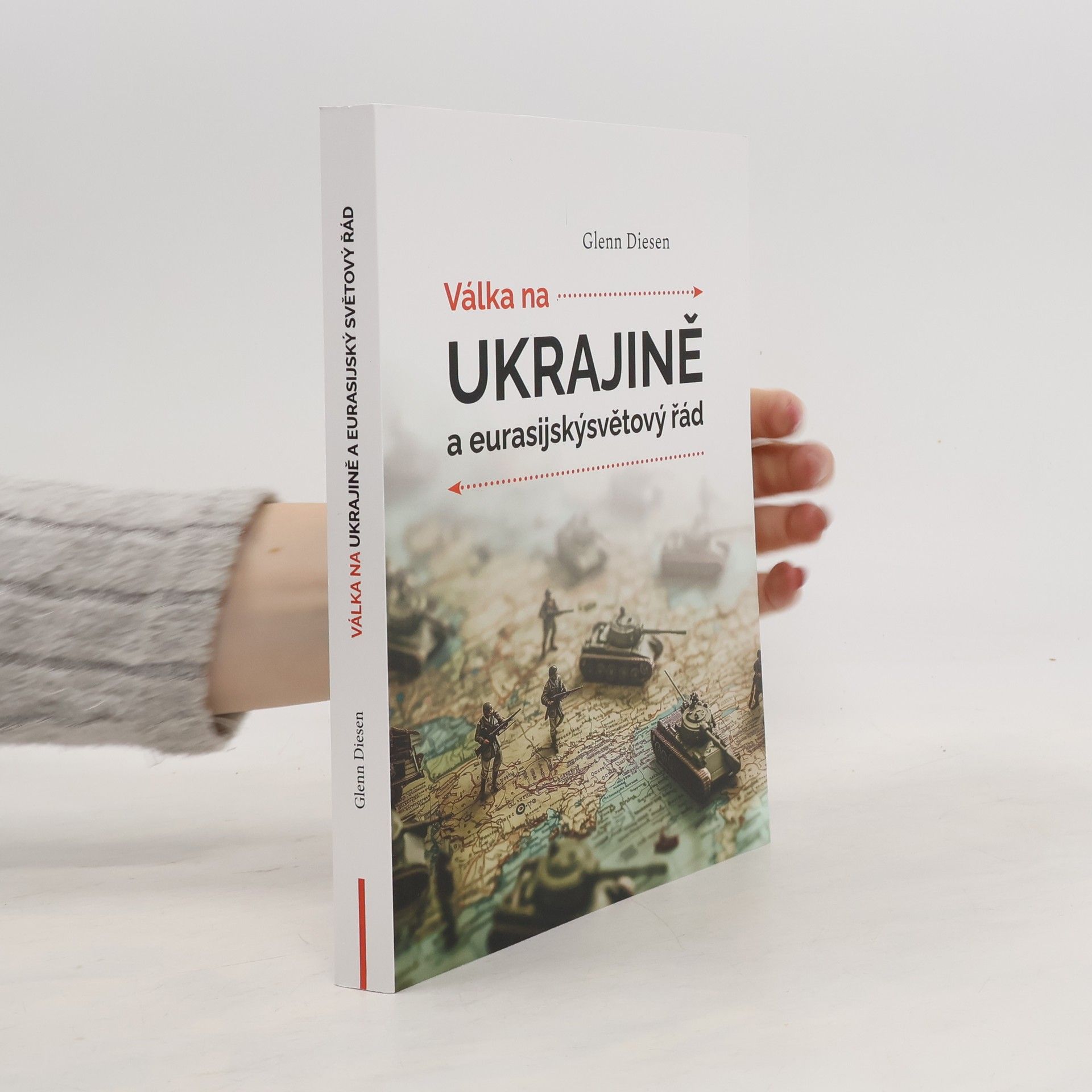 Glenn Diesen Válka na Ukrajině a eurasijský světový řád