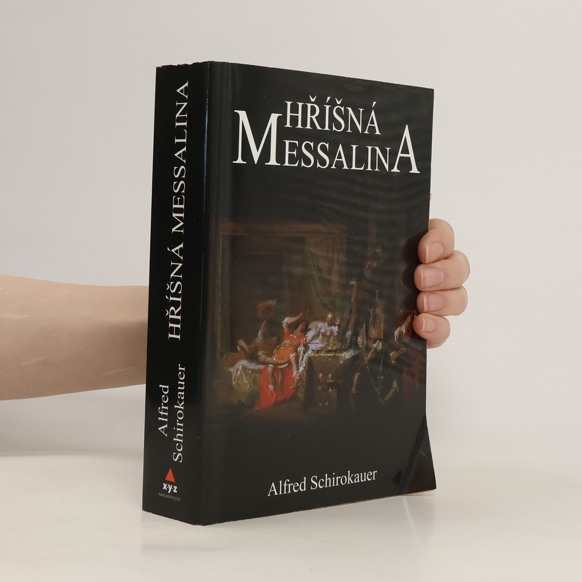 Alfred Schirokauer Hříšná Messalina: Román ze života hříšné římské císařovny