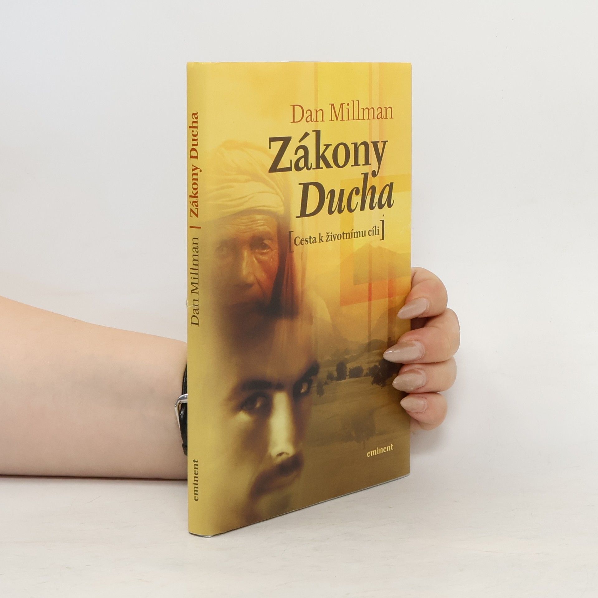 Dan Millman Zákony Ducha: Cesta k životnímu cíli