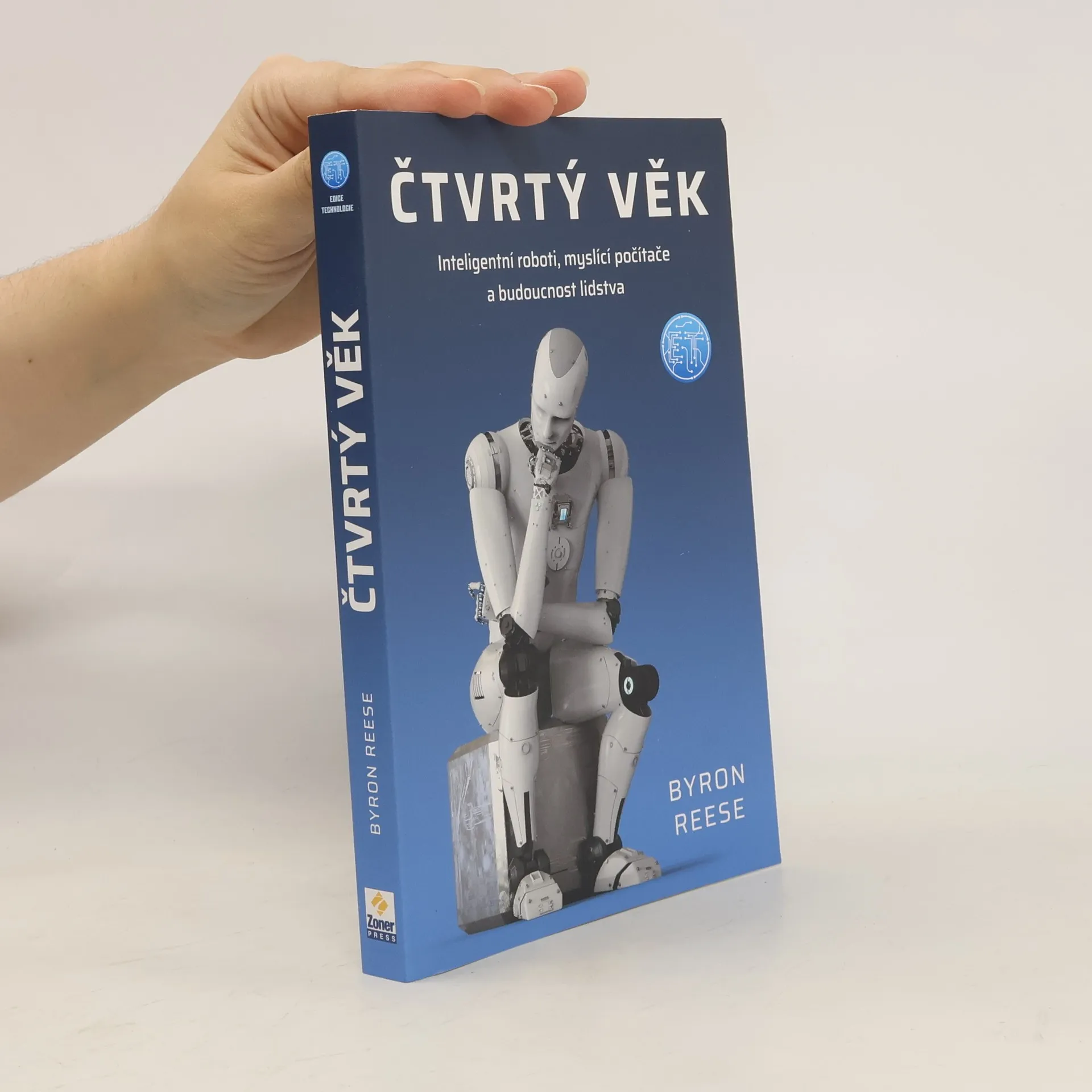 Čtvrtý věk : inteligentní roboti, myslící počítače a budoucnost lidstva | Kniha | mäkká | Byron Reese | CS