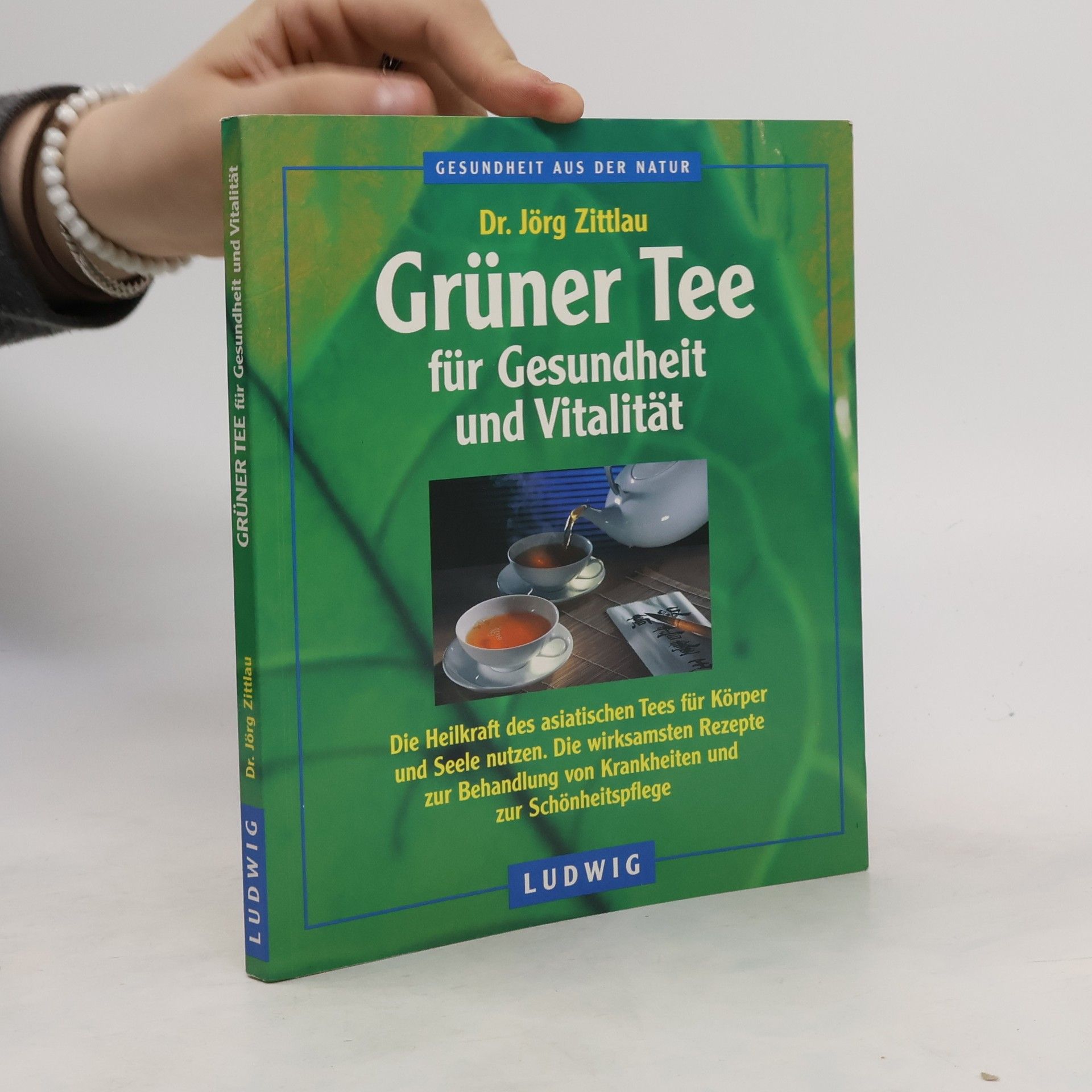 Jörg Zittlou Grüner Tee für Gesundheit und Vitalität
