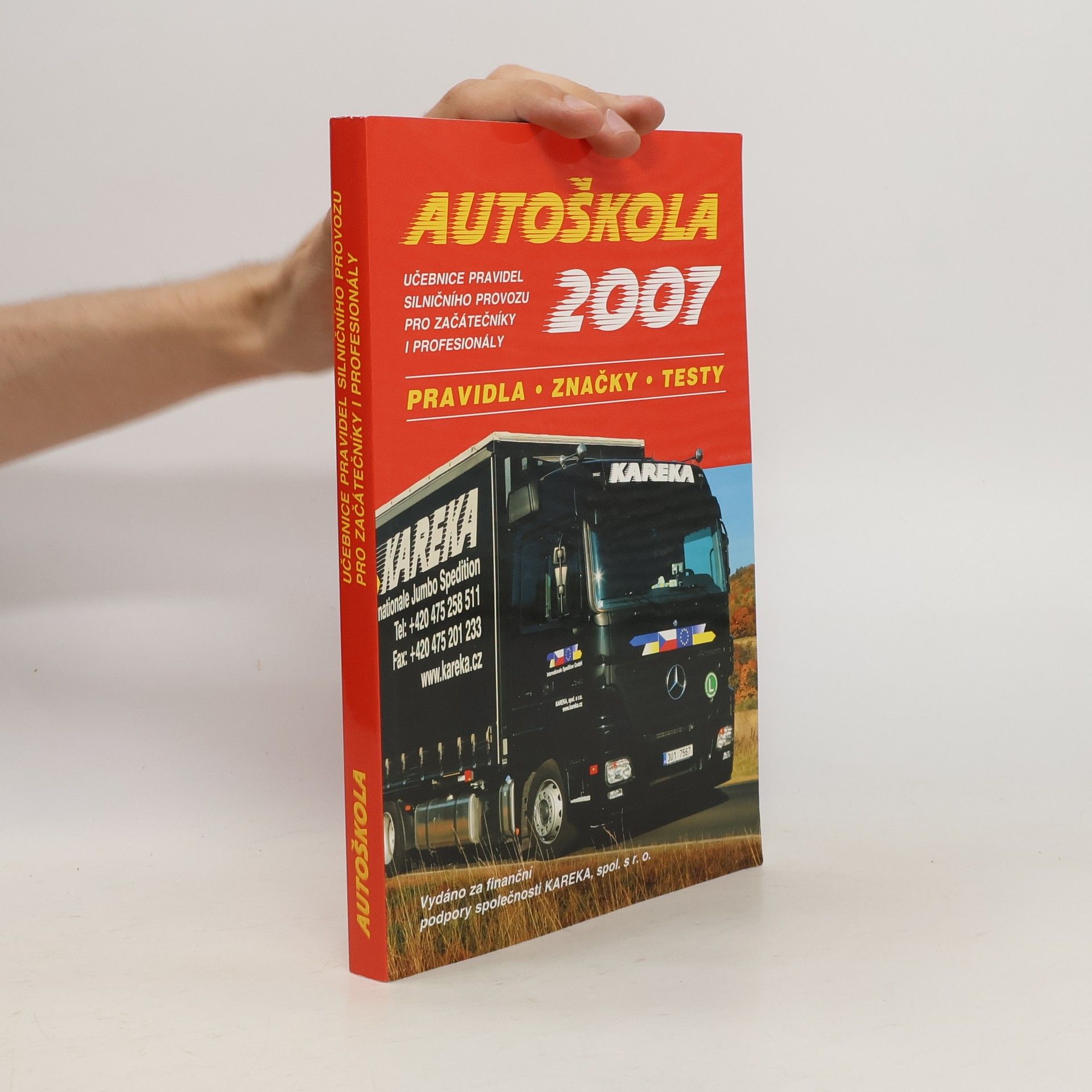 kolektiv Autoškola 2007: učebnice pravidel silničního provozu pro začátečníky i profesionály: pravidla, značky, testy