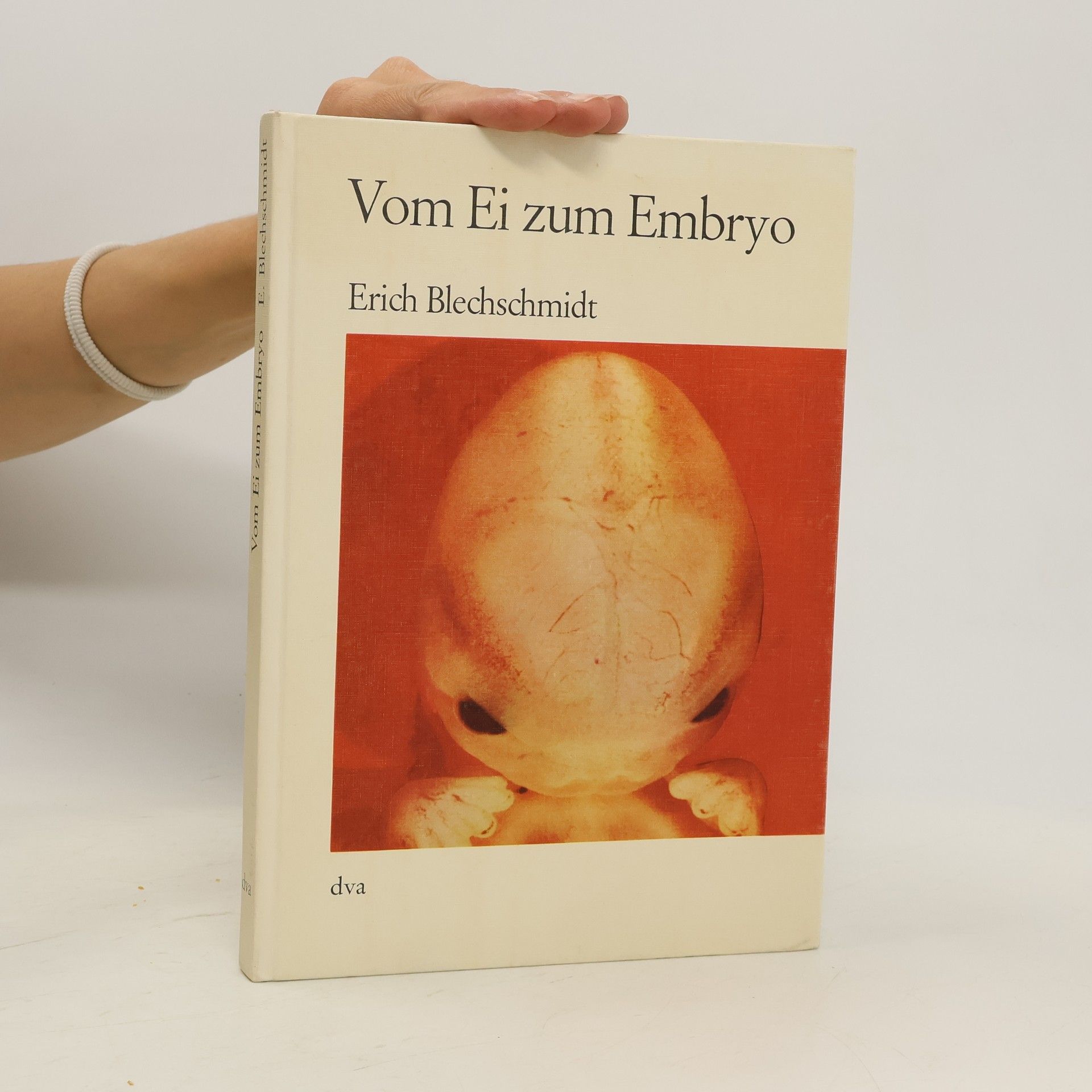 Erich Blechschmidt Vom Ei zum Embryo