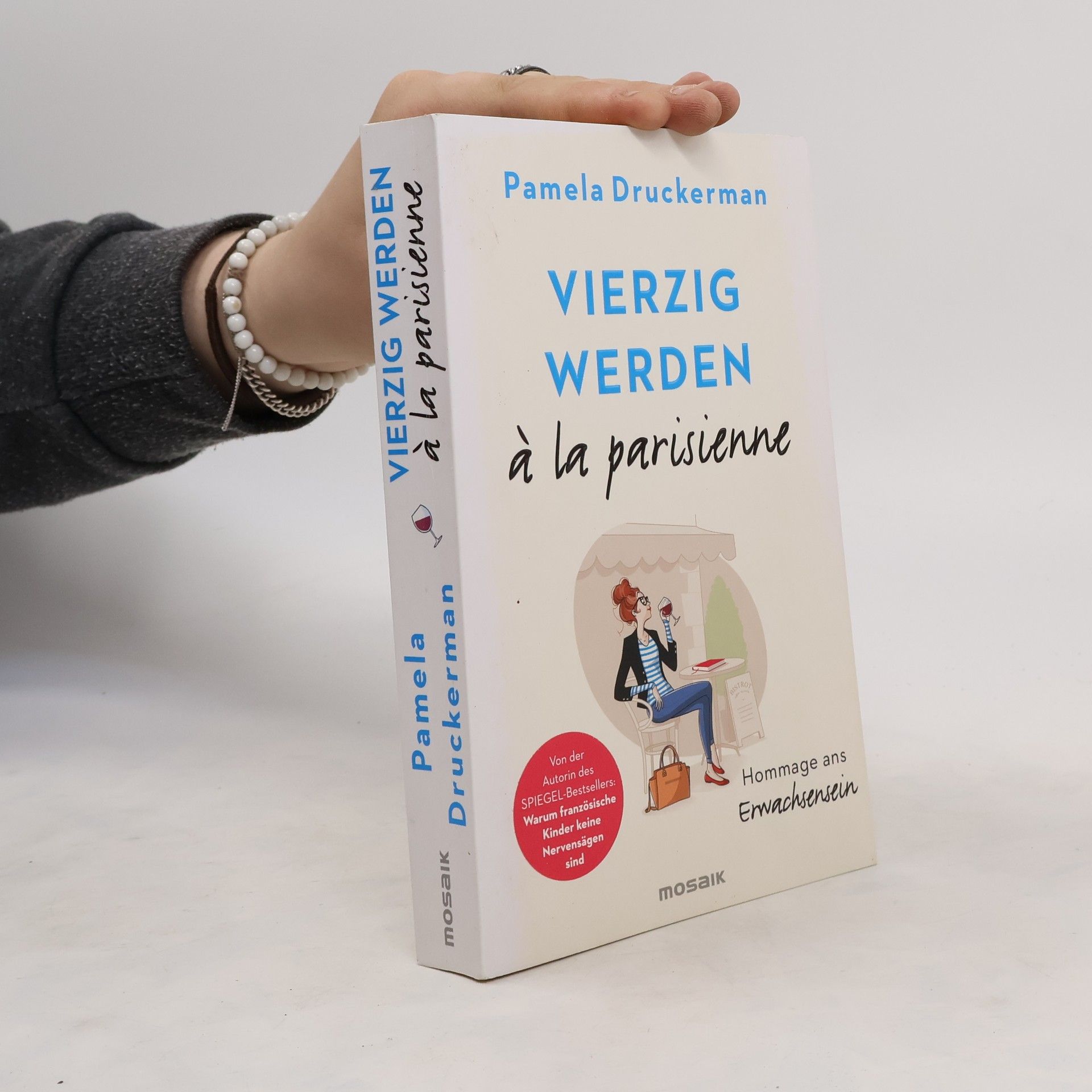 Pamela Druckerman Vierzig werden à la parisienne