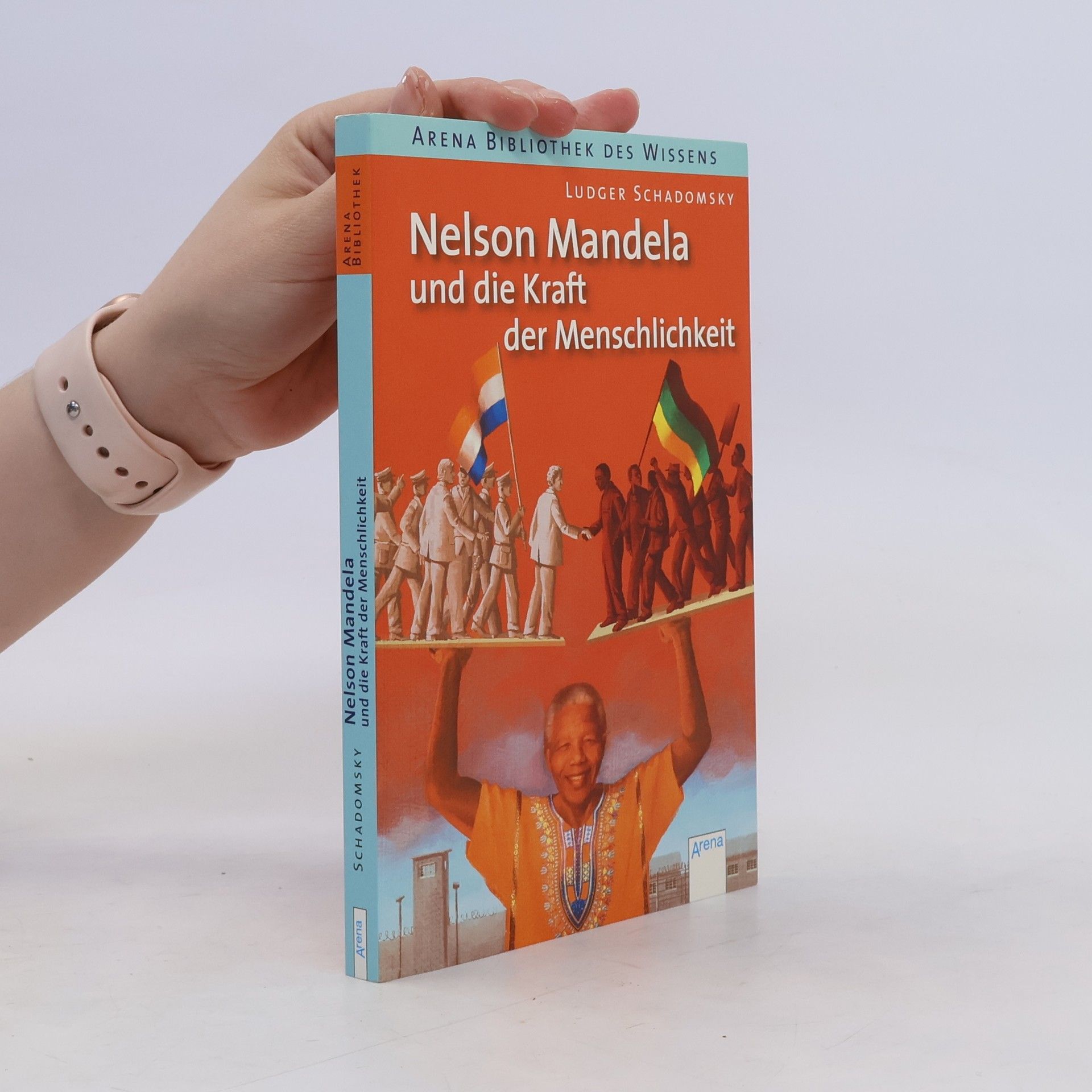 Ludger Schadomsky Nelson Mandela und die Kraft der Menschlichkeit