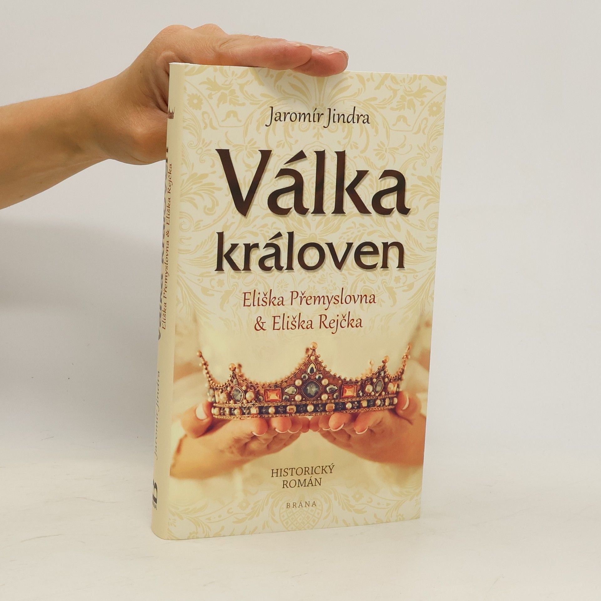 Jaromír Jindra Válka královen. Eliška Přemyslovna & Eliška Rejčka