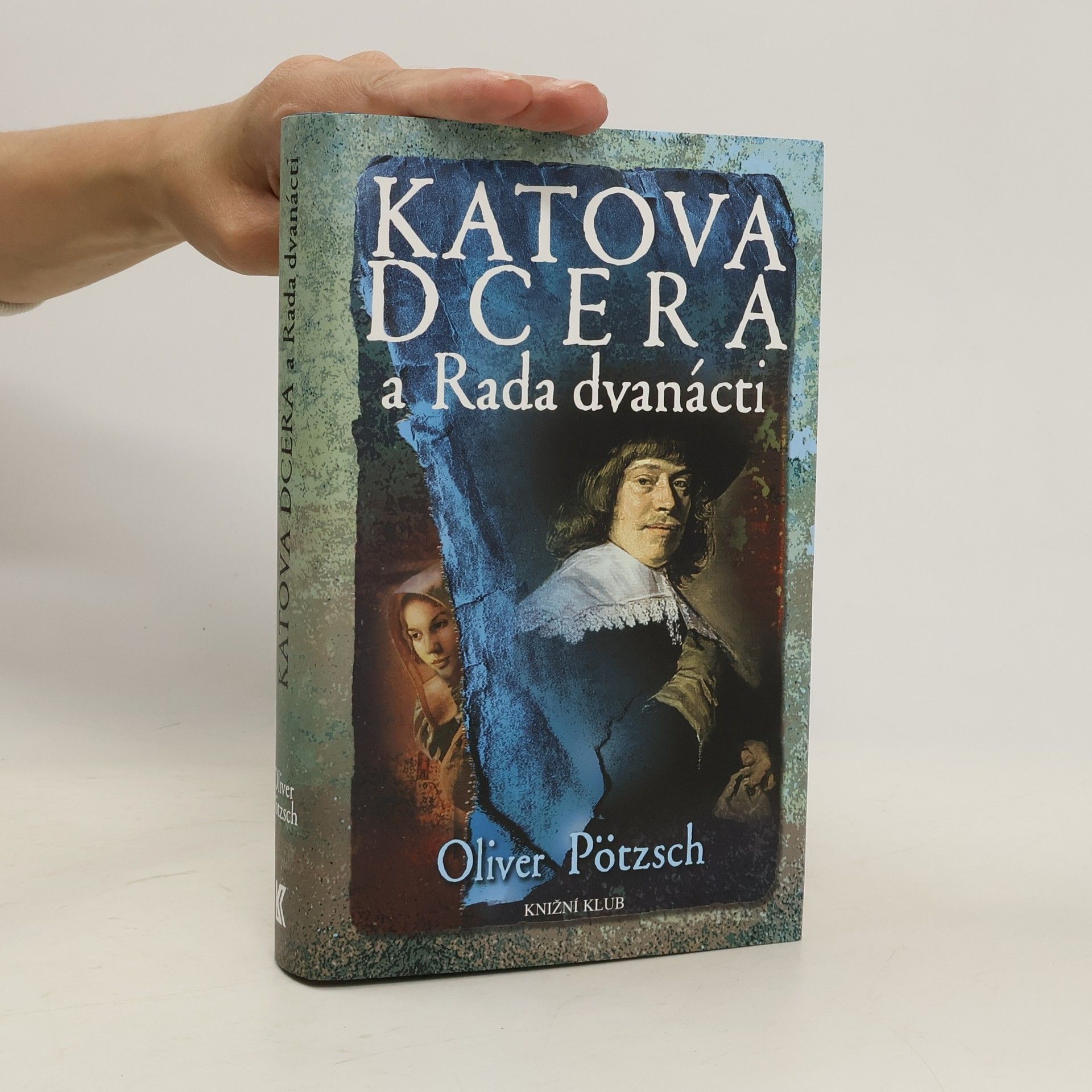 Oliver Pötzsch Katova dcera a Rada dvanácti